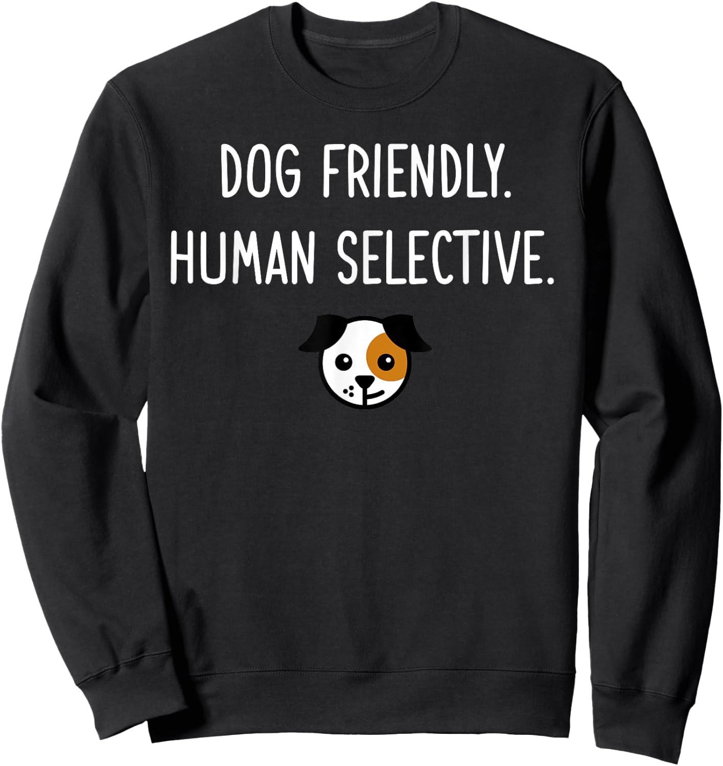 Dog Friendly Human Selective Dog Lover Introvert Gift Sweatshirt - Sweatshirt | Black