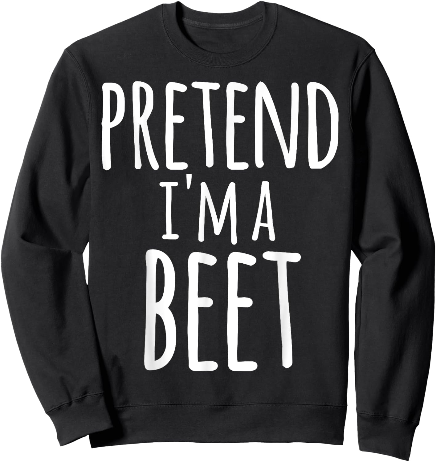 Funny Easy Lazy Quick Halloween PRETEND I'M A BEET Costume Sweatshirt - Sweatshirt | Black
