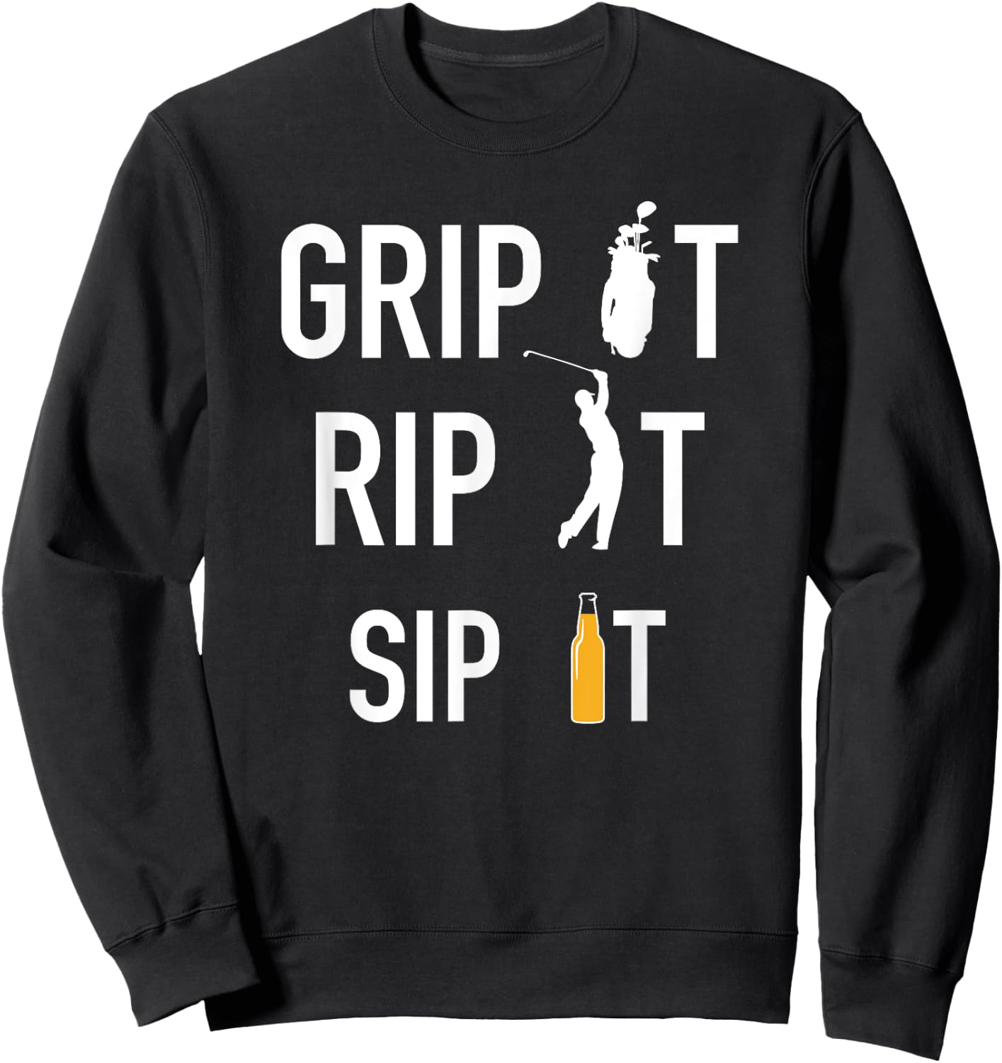 Funny Golf and Beer Grip it Rip it Sip It Gift Shirt Sweatshirt - Sweatshirt | Black