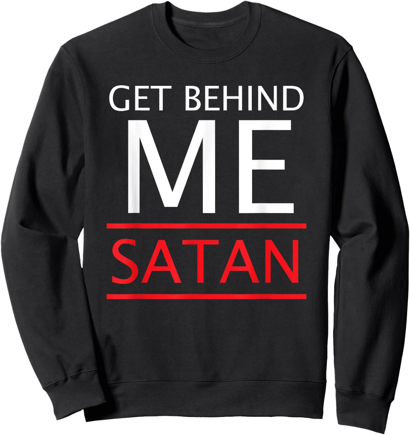 Get Behind Me Satan Short-Sleeve Rebuke The Devil Sweatshirt - Sweatshirt | Black