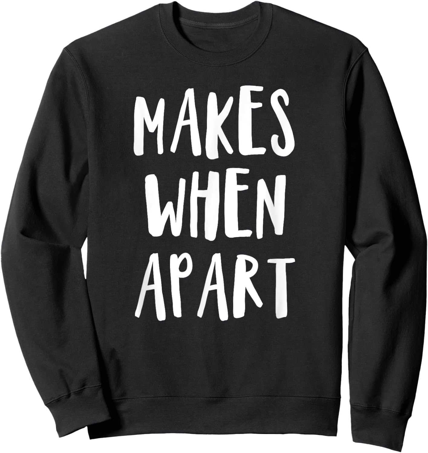 Nothing makes sense when we're apart shirts for best friends Sweatshirt - Sweatshirt | Black