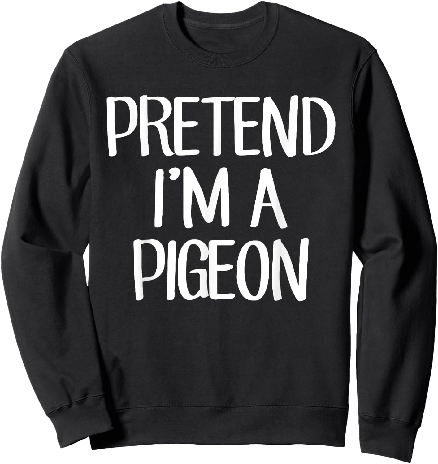 Pretend I'm A Pigeon Costume Family Lazy Easy Halloween Sweatshirt - Sweatshirt | Black
