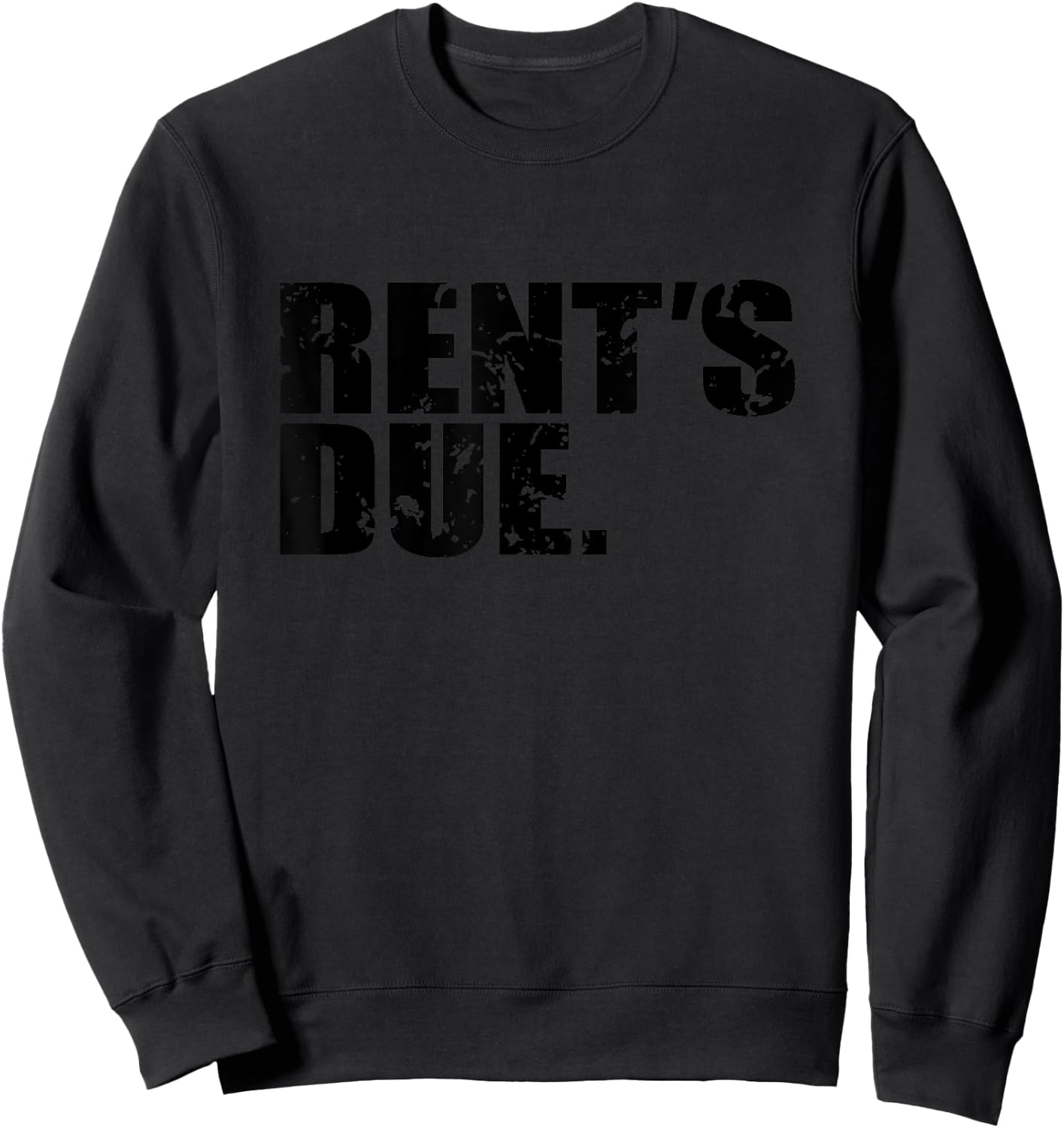 Rent's Due work hard bodybuilder weightlifting distressed Sweatshirt - Sweatshirt | Black