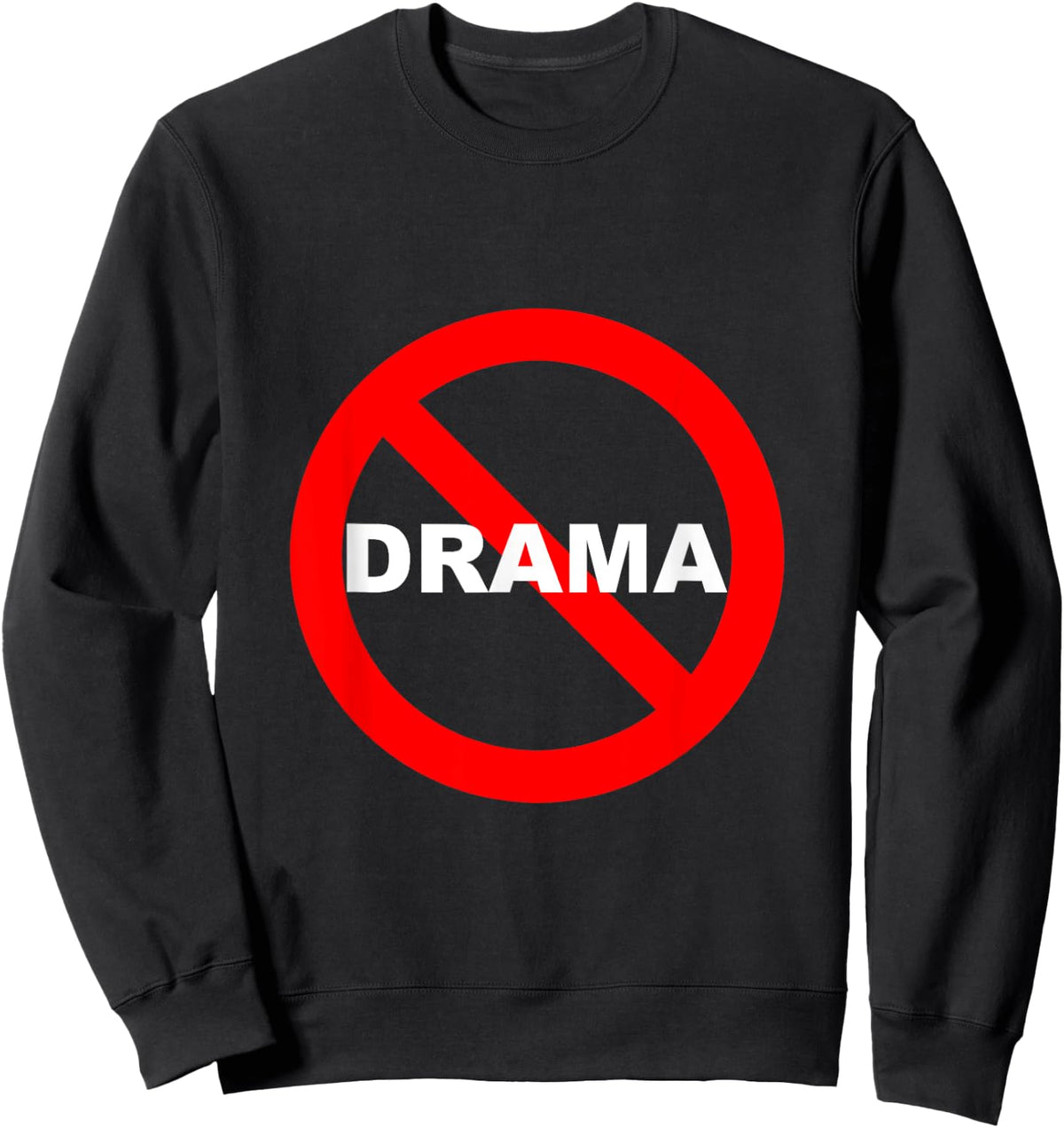 No Drama Shirt | Drama Free Zone Shirt | #nodrama Sweatshirt - Sweatshirt | Black