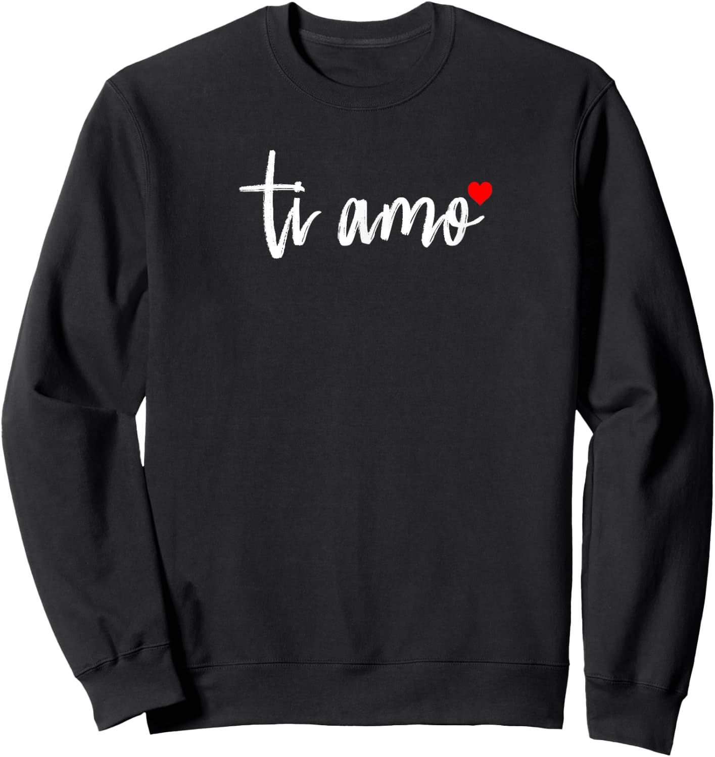 Ti Amo italiano I Love You Valentine's Day Relationship Sweatshirt - Sweatshirt | Black