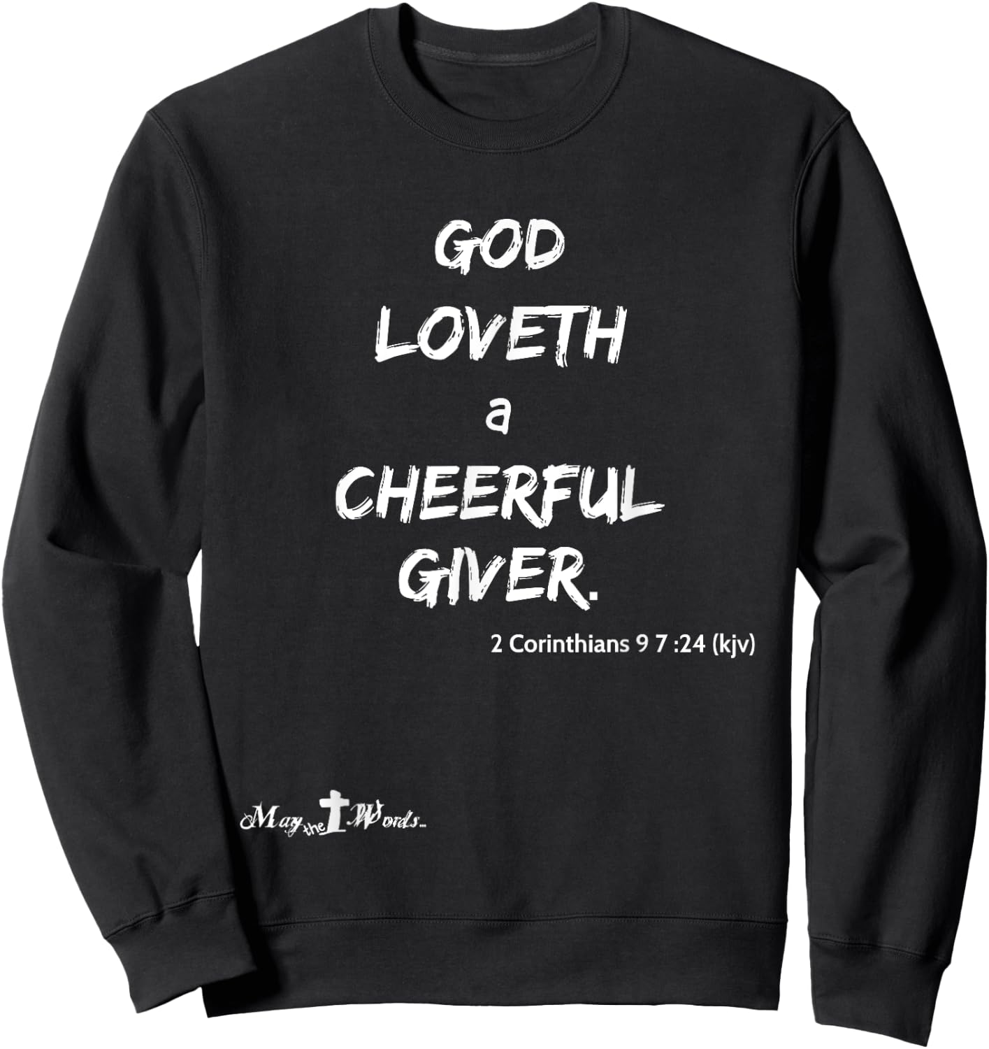 God loveth a cheerful giver. 2 Corinthians 9:7 Christian Sweatshirt - Sweatshirt | Black