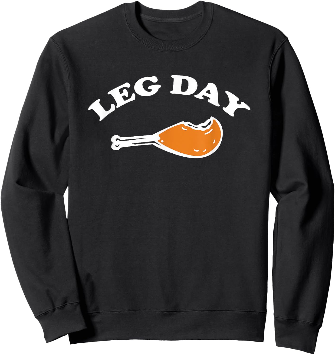 Leg Day Funny Turkey Leg Drumstick gym workout Sweatshirt - Sweatshirt | Black