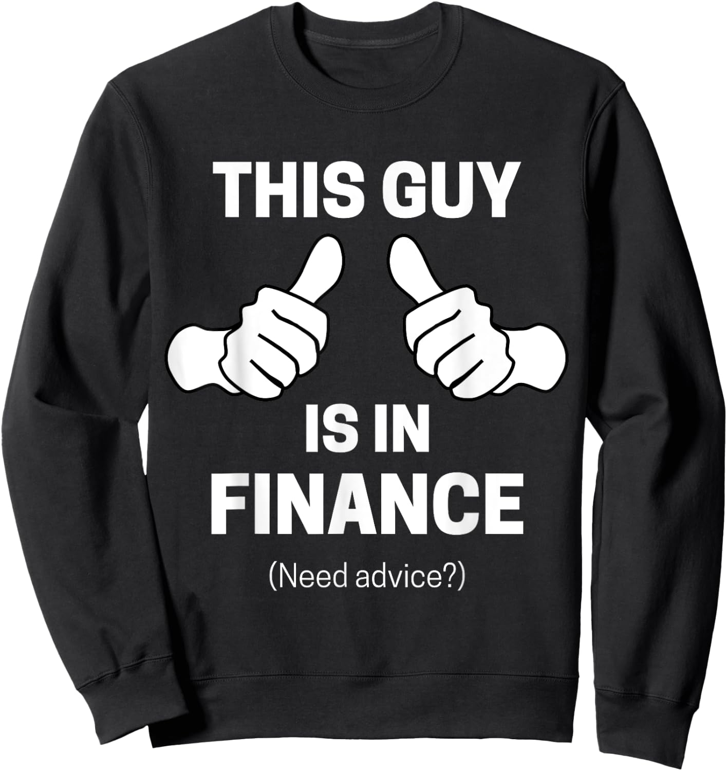 This guy Is In Finance Funny Financial Advisor Sweatshirt - Sweatshirt | Black
