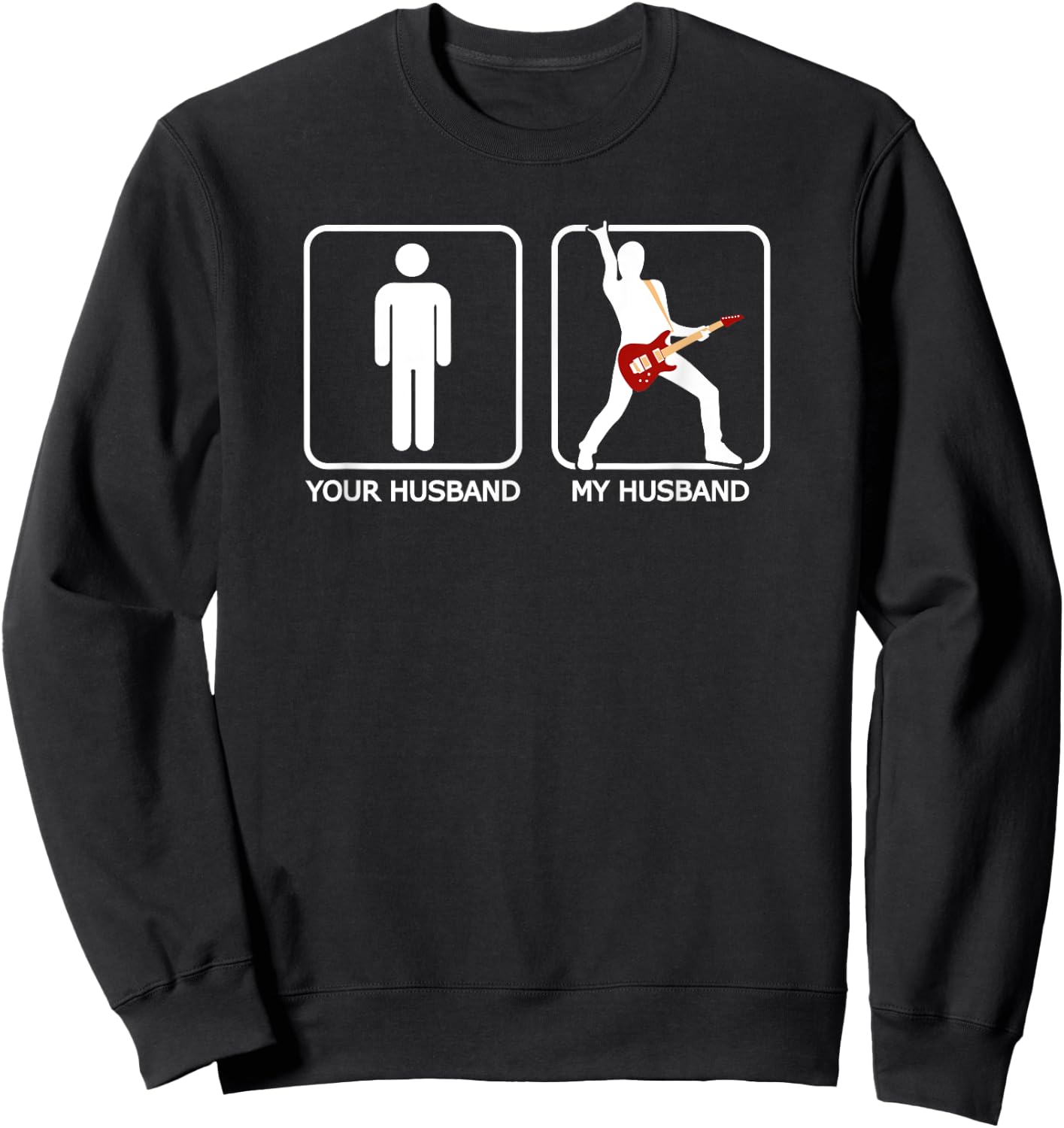 Your Husband, My Husband - Funny Guitar Shirt Sweatshirt - Sweatshirt | Black