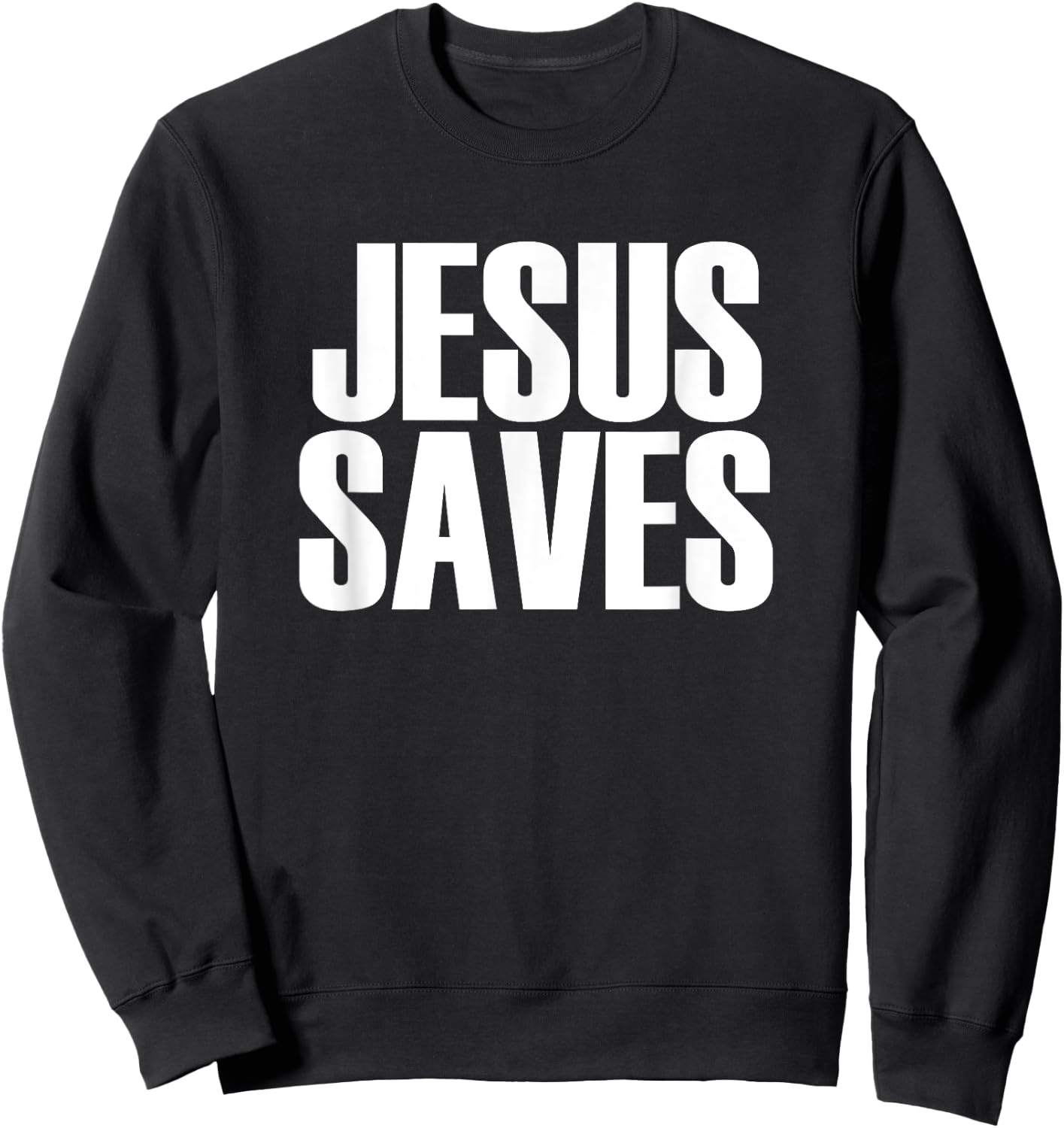 Jesus Saves - Popular Christian Faith Quote Sweatshirt - Sweatshirt | Black