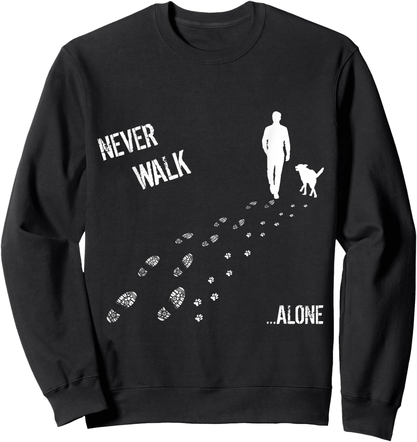 Cool dog's shirt, never walk alone man & dog gift Sweatshirt - Sweatshirt | Black