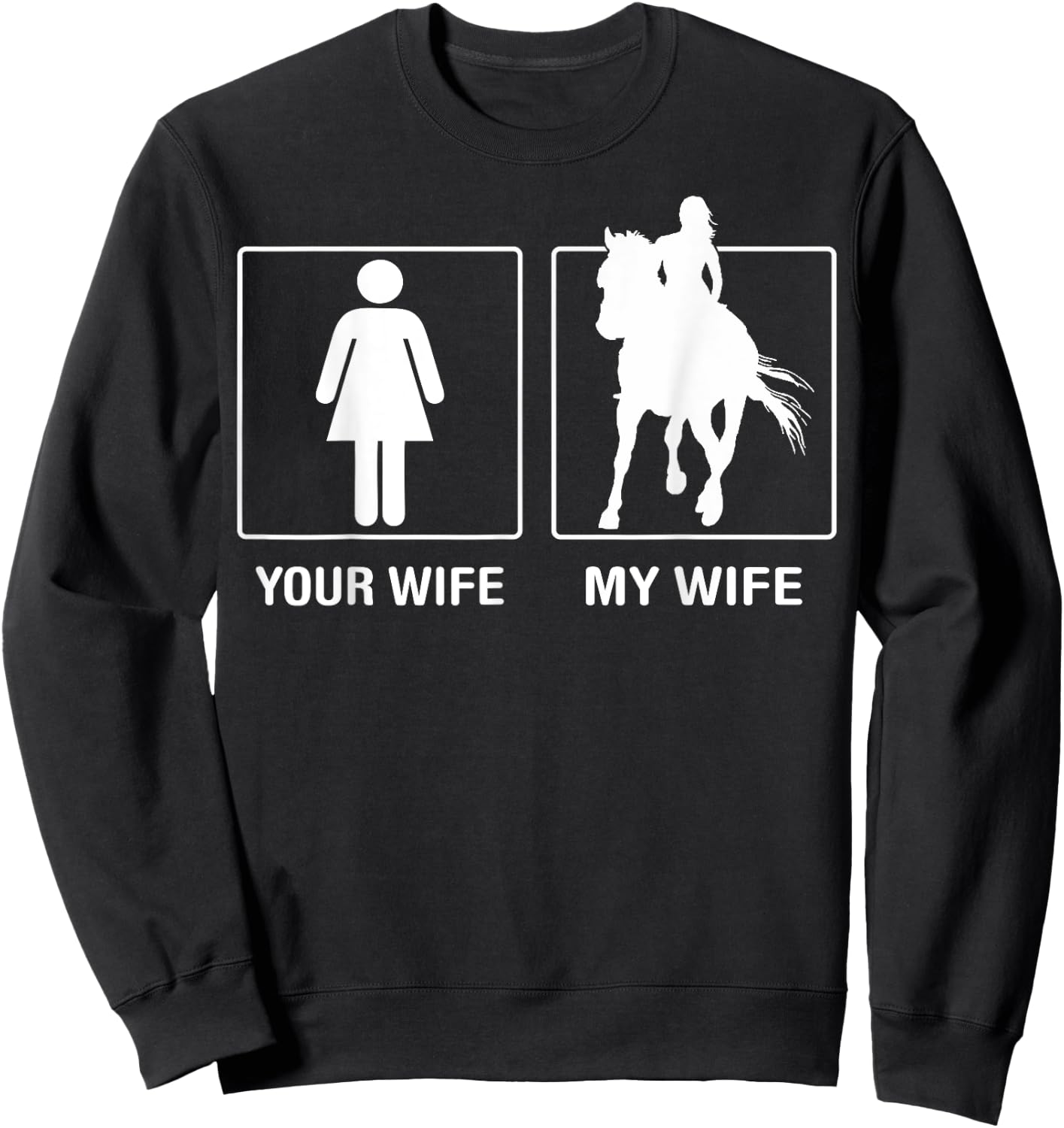 Your Wife My Wife Horse Riding Outdoor Proud Sweatshirt - Sweatshirt | Black