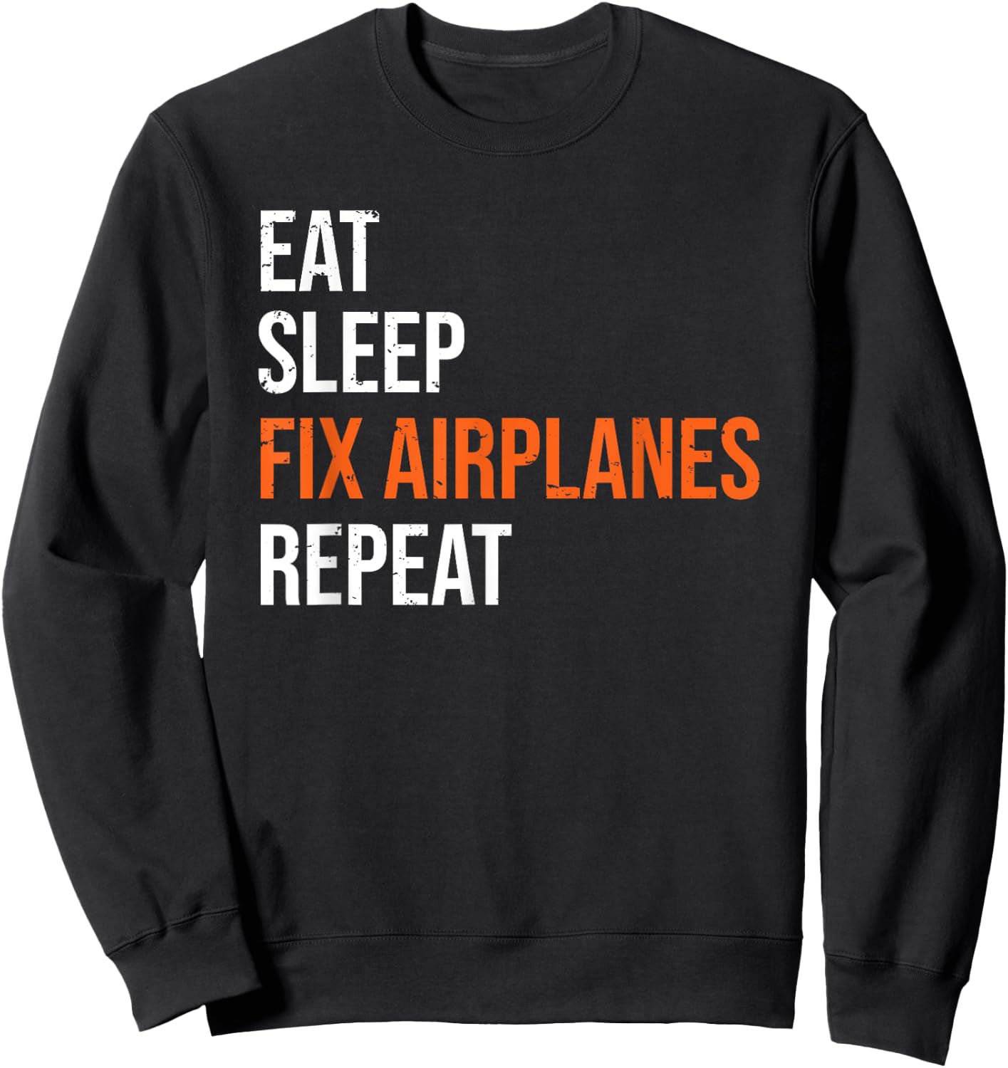 Funny Aircraft Mechanic Eat Sleep Fix Airplanes Sweatshirt - Sweatshirt | Black
