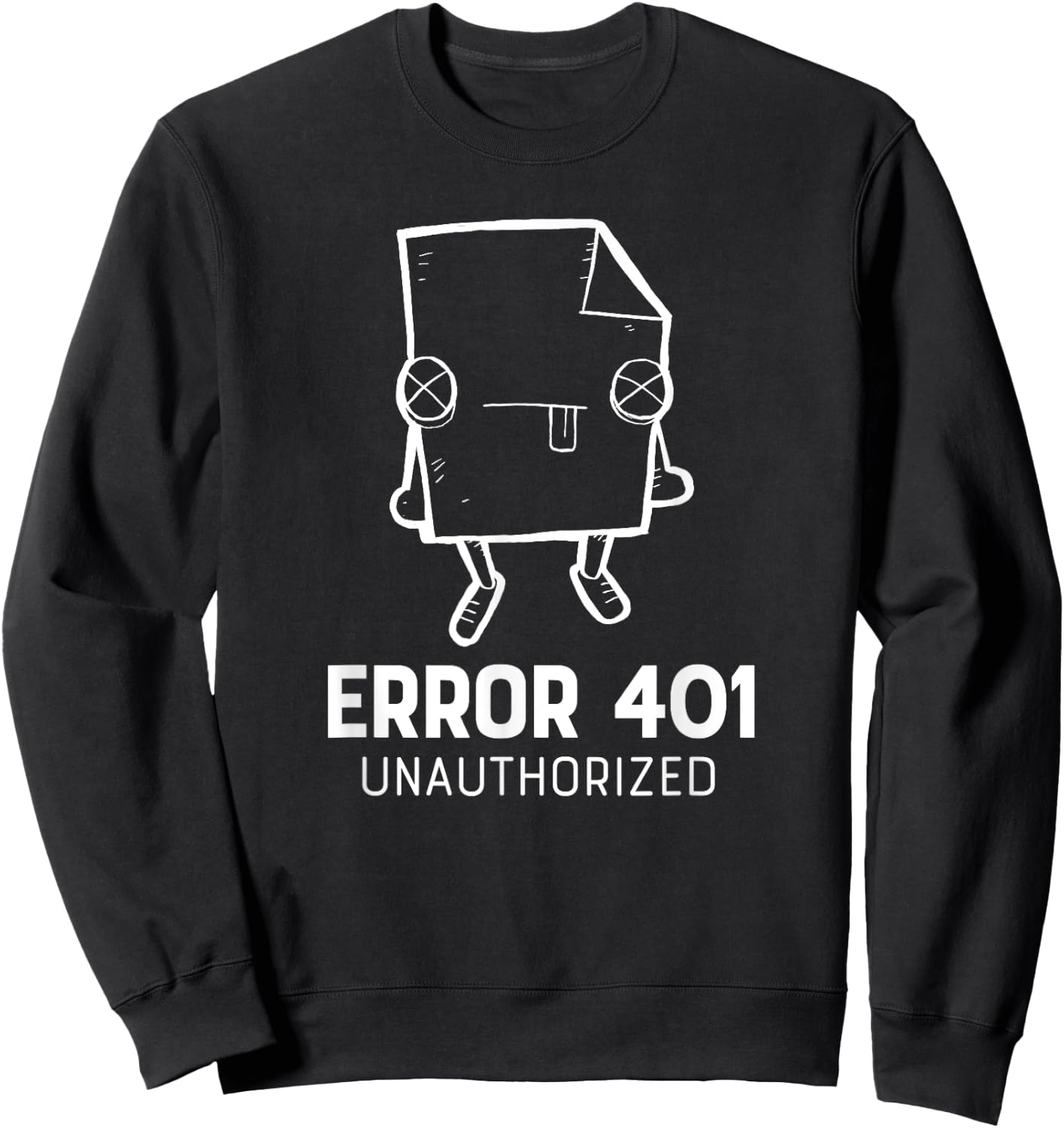 Error 401 Unauthorized funny programmer Sweatshirt - Sweatshirt | Black