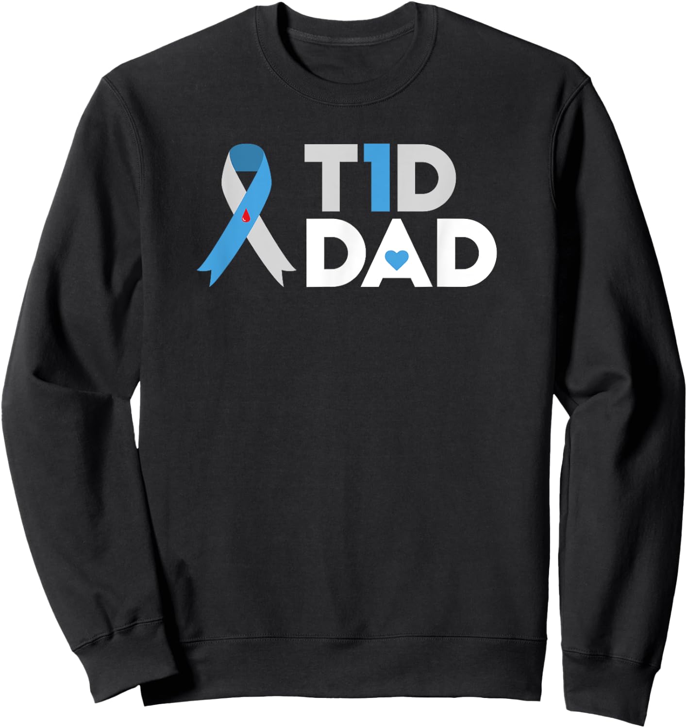 T1D Dad T Shirt Diabetes Awareness Type 1 Father Insulin Sweatshirt - Sweatshirt | Black