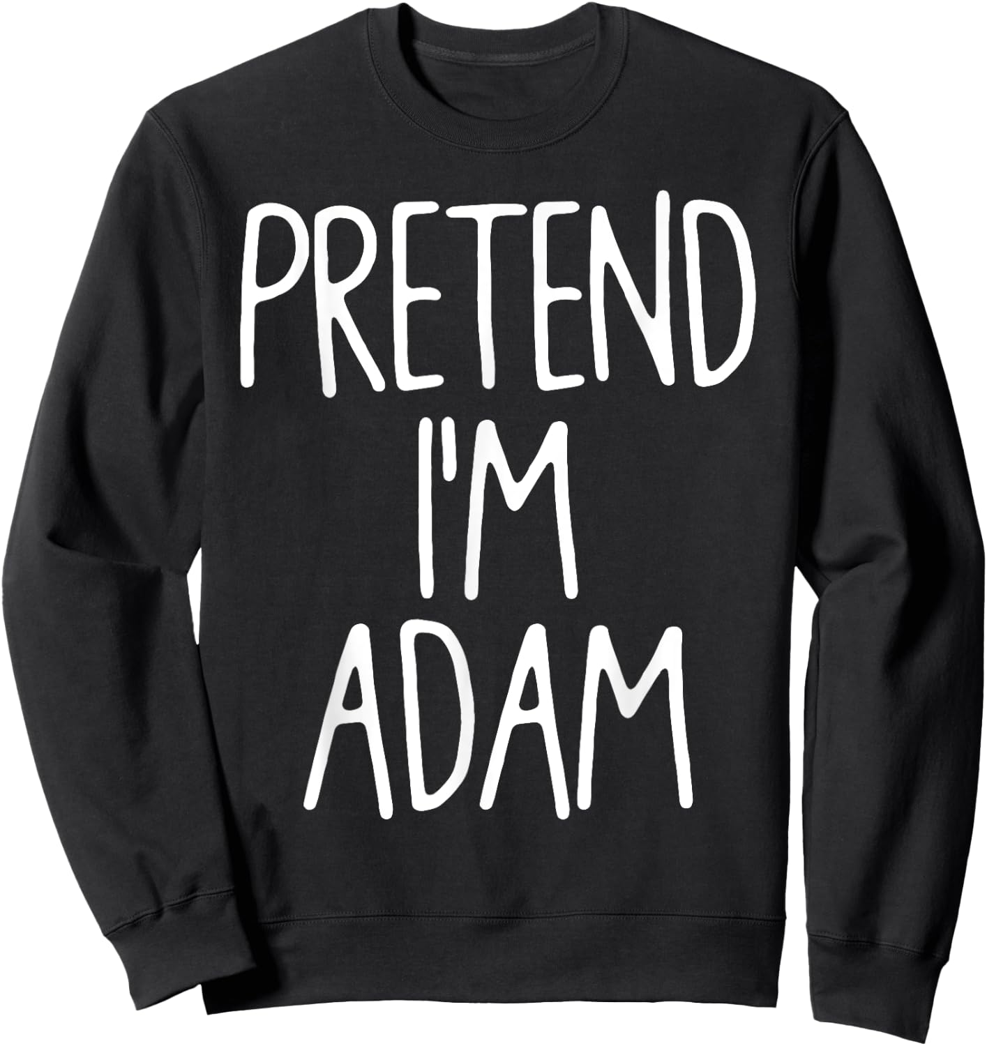 Pretend I'm Adam Matching Lazy Easy Halloween Costume Sweatshirt - Sweatshirt | Black