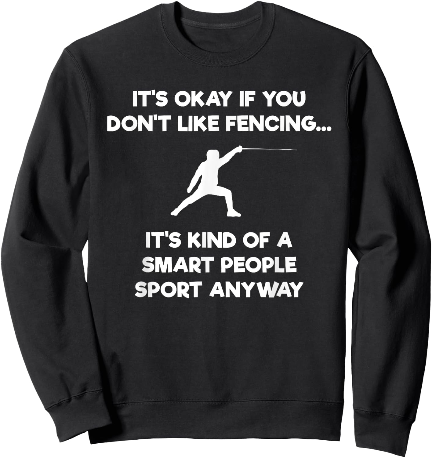 Fencing - Funny Fencer Smart People Sweatshirt - Sweatshirt | Black