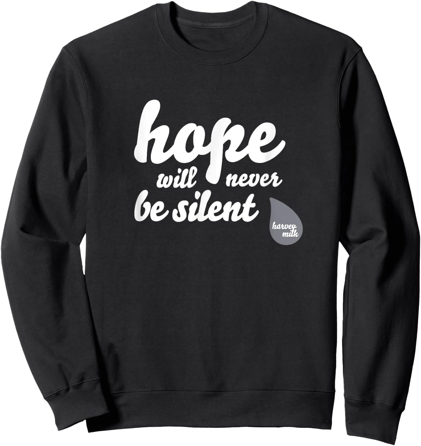 Hope Will Never Be Silent - Rainbow Proud March Unity Quote Sweatshirt - Sweatshirt | Black