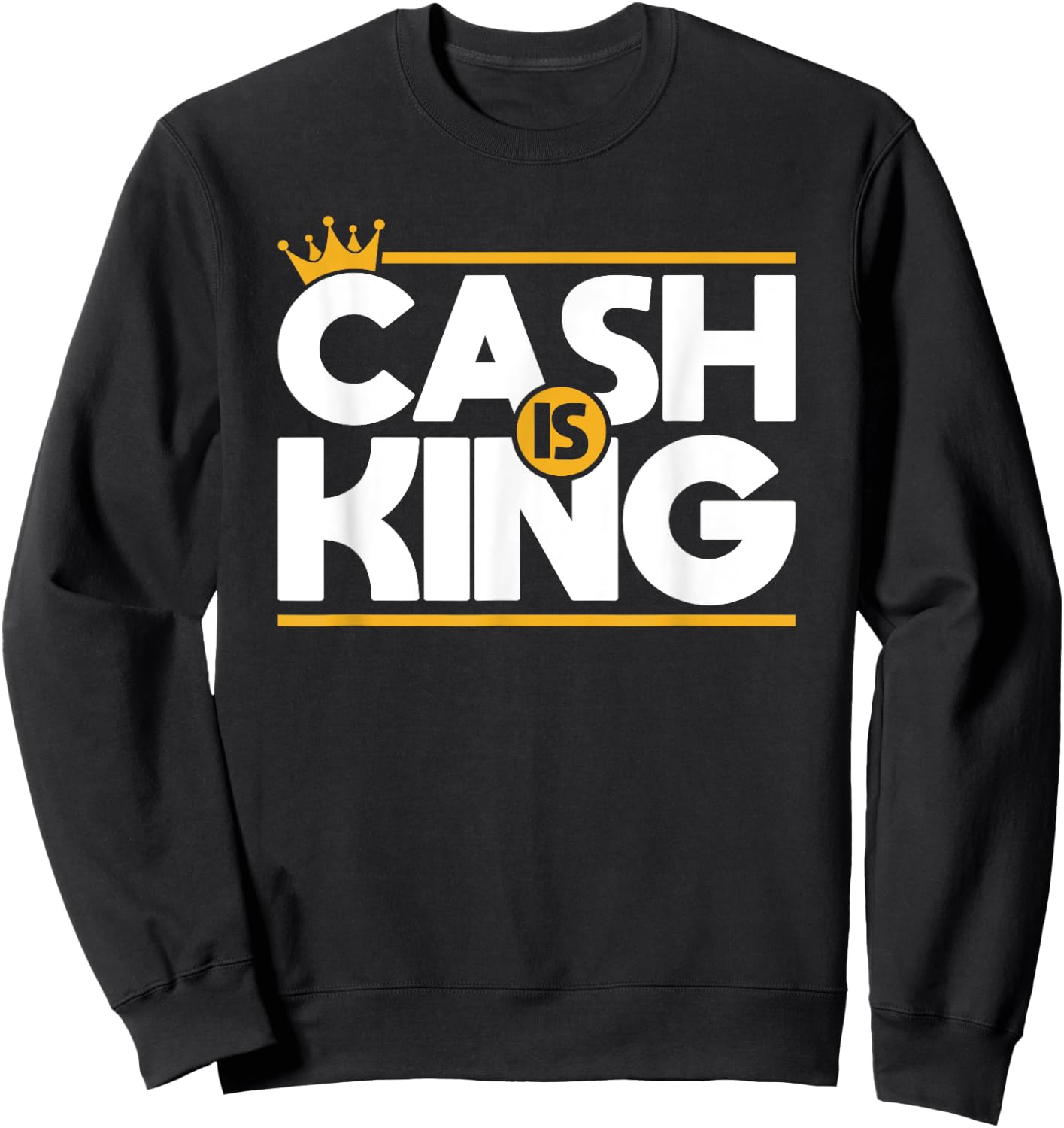 Cash is King Cash Flow Entrepreneur Christmas Birthday Gift Sweatshirt - Sweatshirt | Black