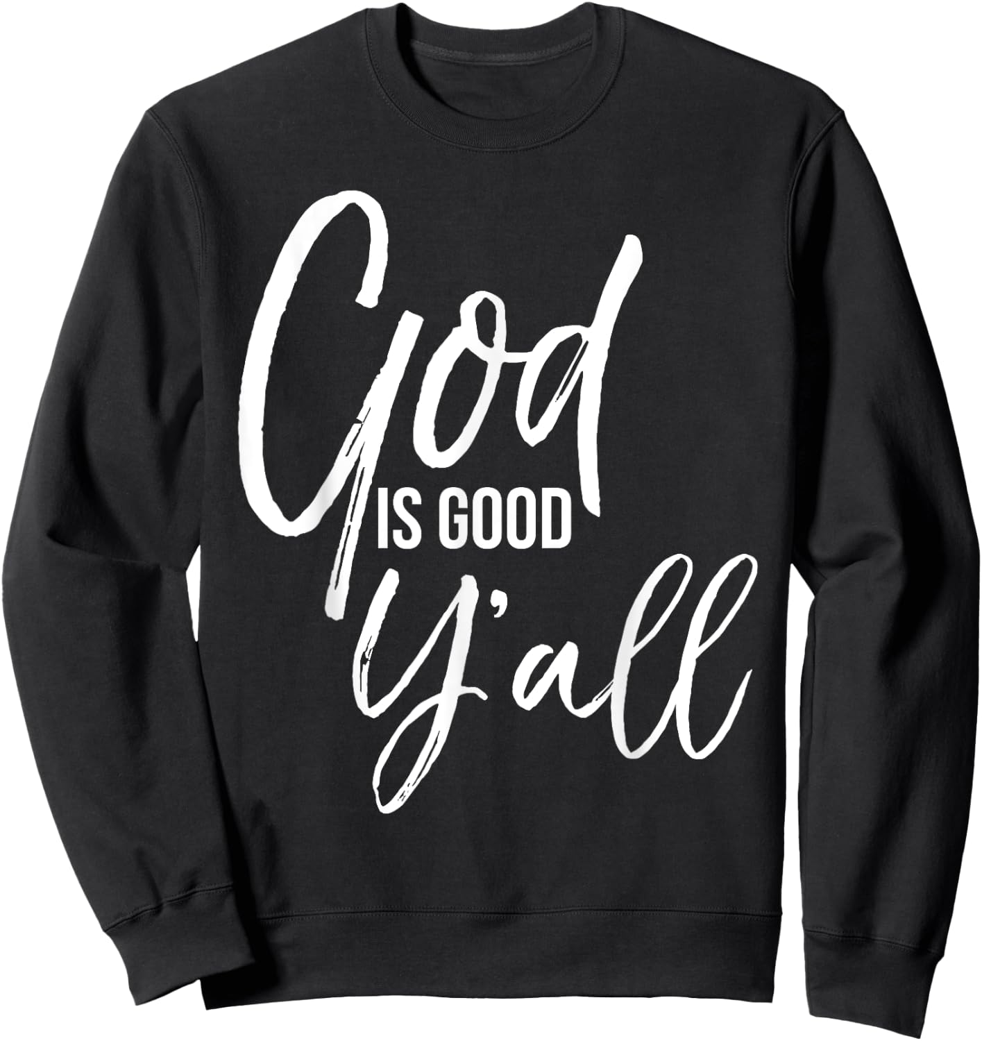 Cute Southern Christian Quote God is Good Y'all Sweatshirt - Sweatshirt | Black