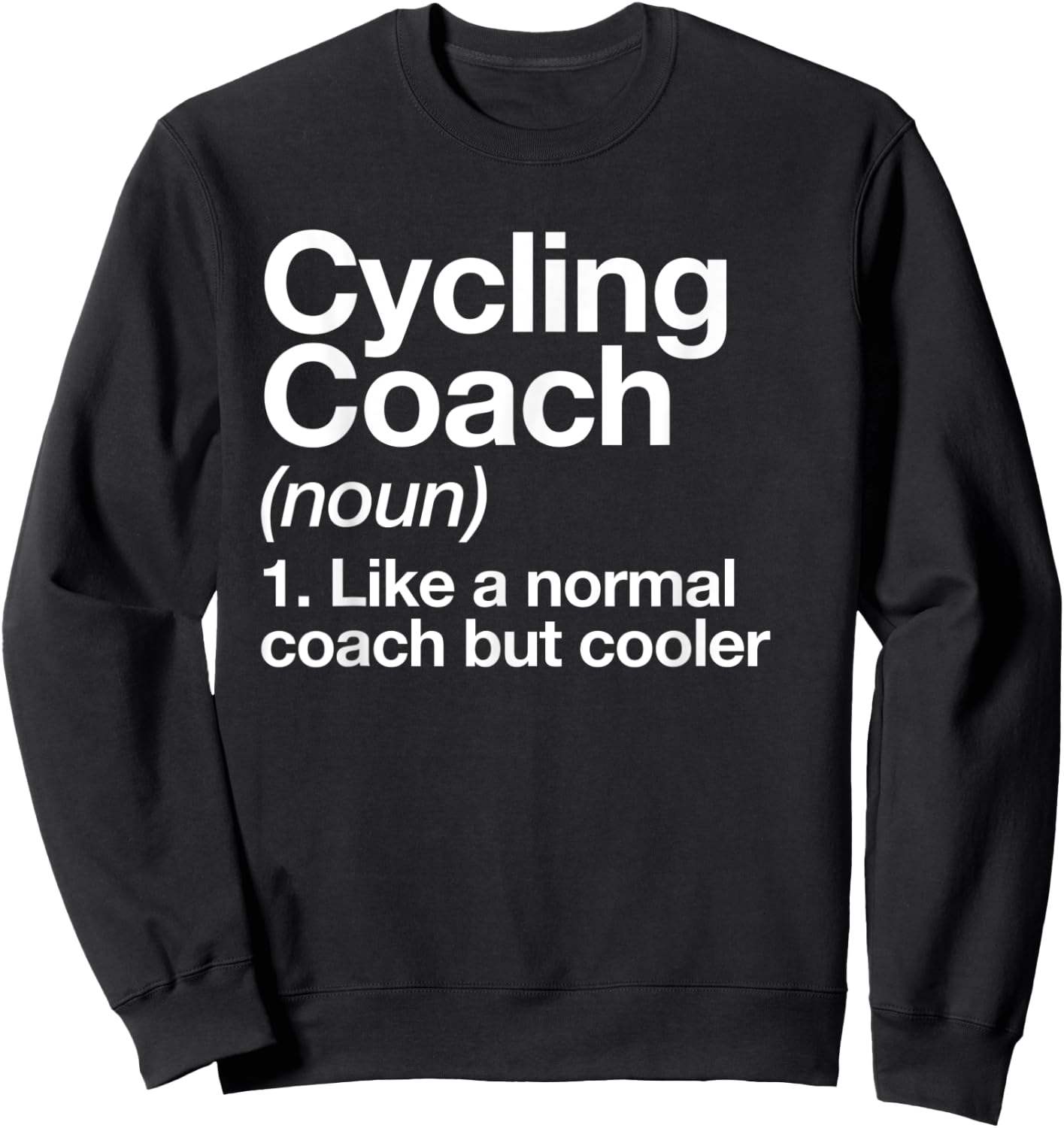 Cycling Coach Bicycle Sports Definition Trainer Instructor Sweatshirt - Sweatshirt | Black