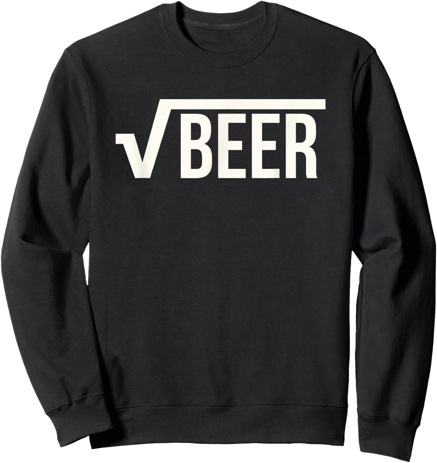Root Beer (Square Root of Beer) Math Joke Sweatshirt - Sweatshirt | Black