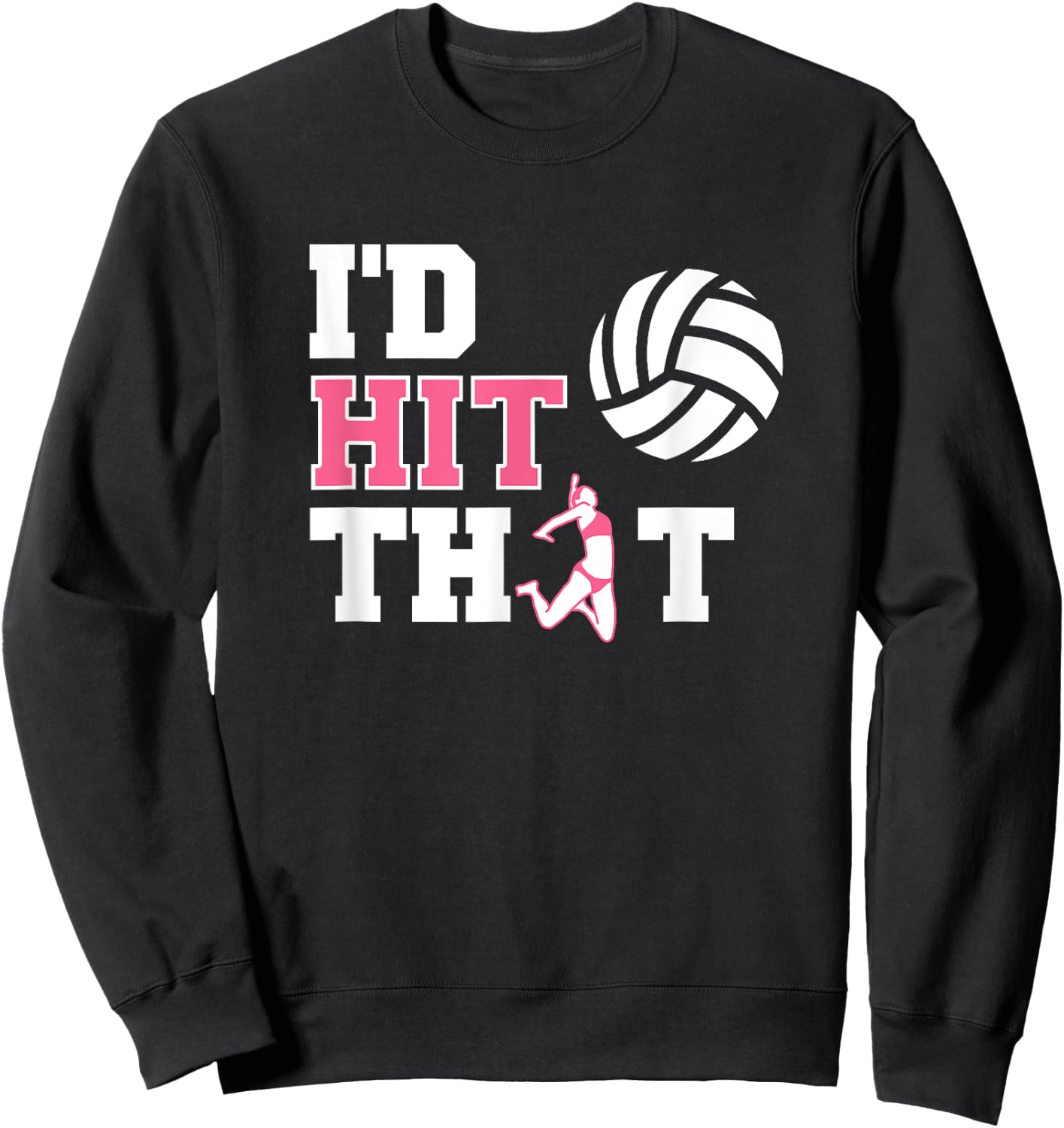 Girl's Volleyball Shirts - I'd Hit That Sweatshirt - Sweatshirt | Black
