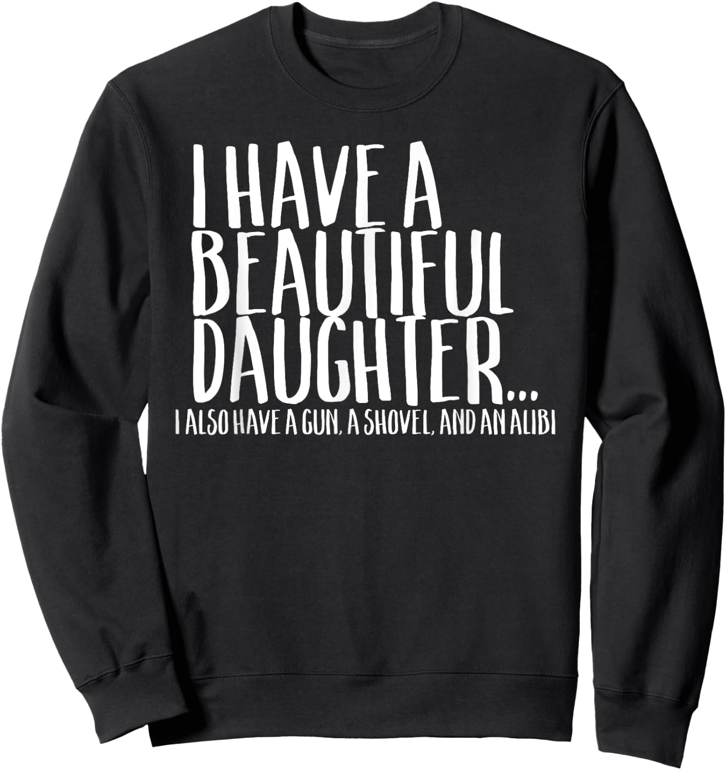 Funny Gift Shirt For Dad Don't Mess With My Daughter Sweatshirt - Sweatshirt | Black
