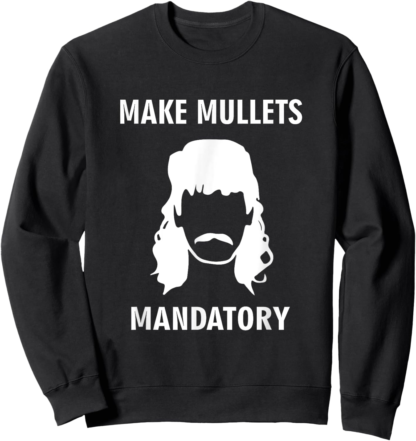 Make Mullets Mandatory Funny Redneck Hillbilly Hair Sweatshirt - Sweatshirt | Black