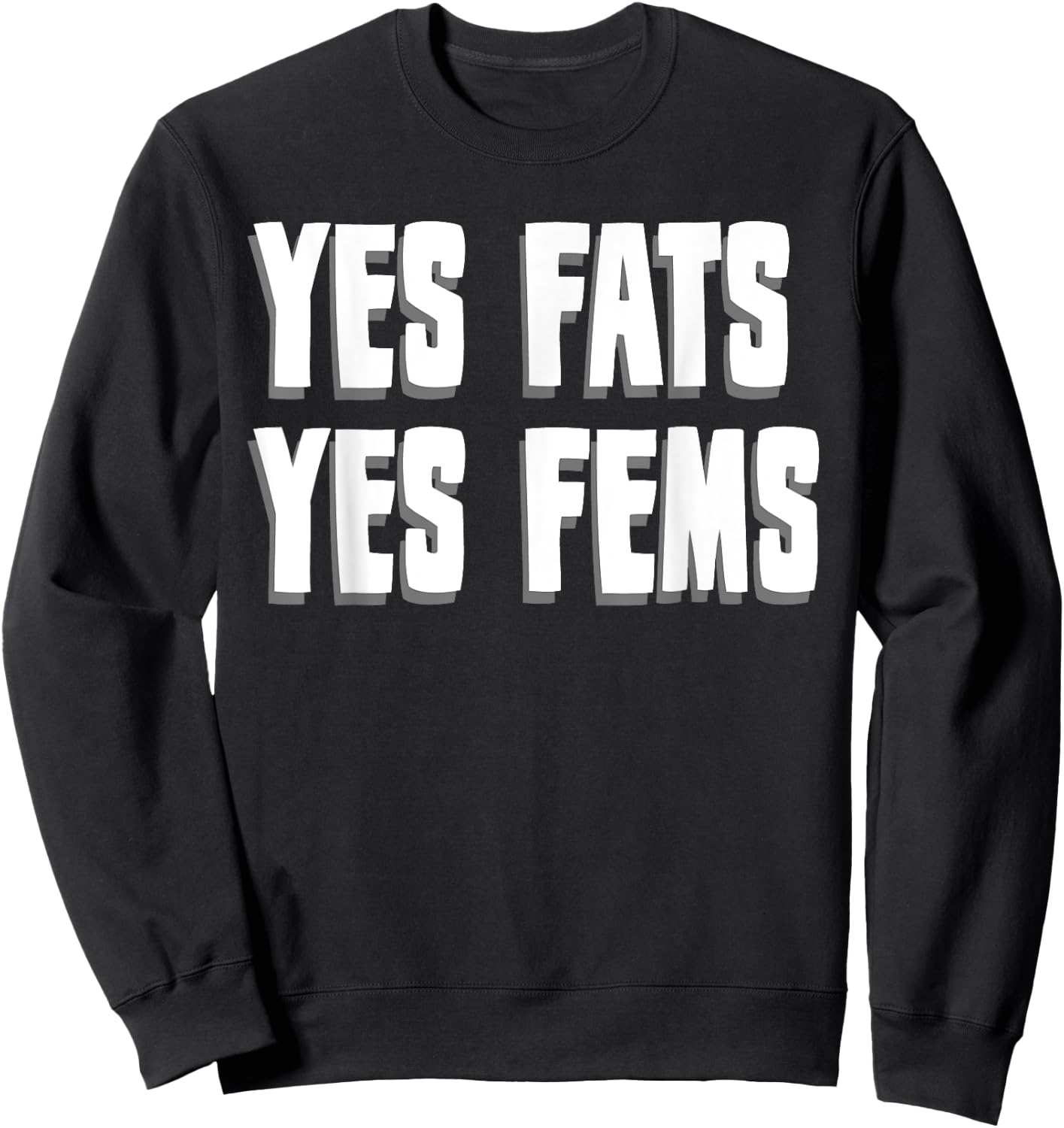 Yes Fats Yes Fems Sweatshirt - Sweatshirt | Black