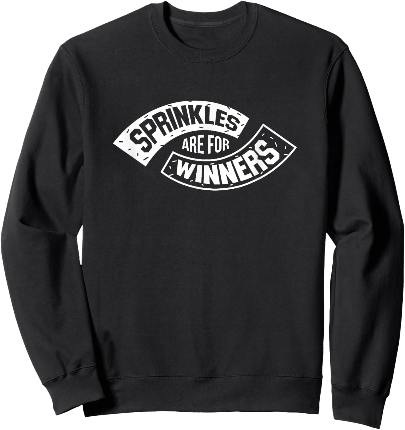 Sprinkles Are For Winners Funny Bake Sweatshirt - Sweatshirt | Black
