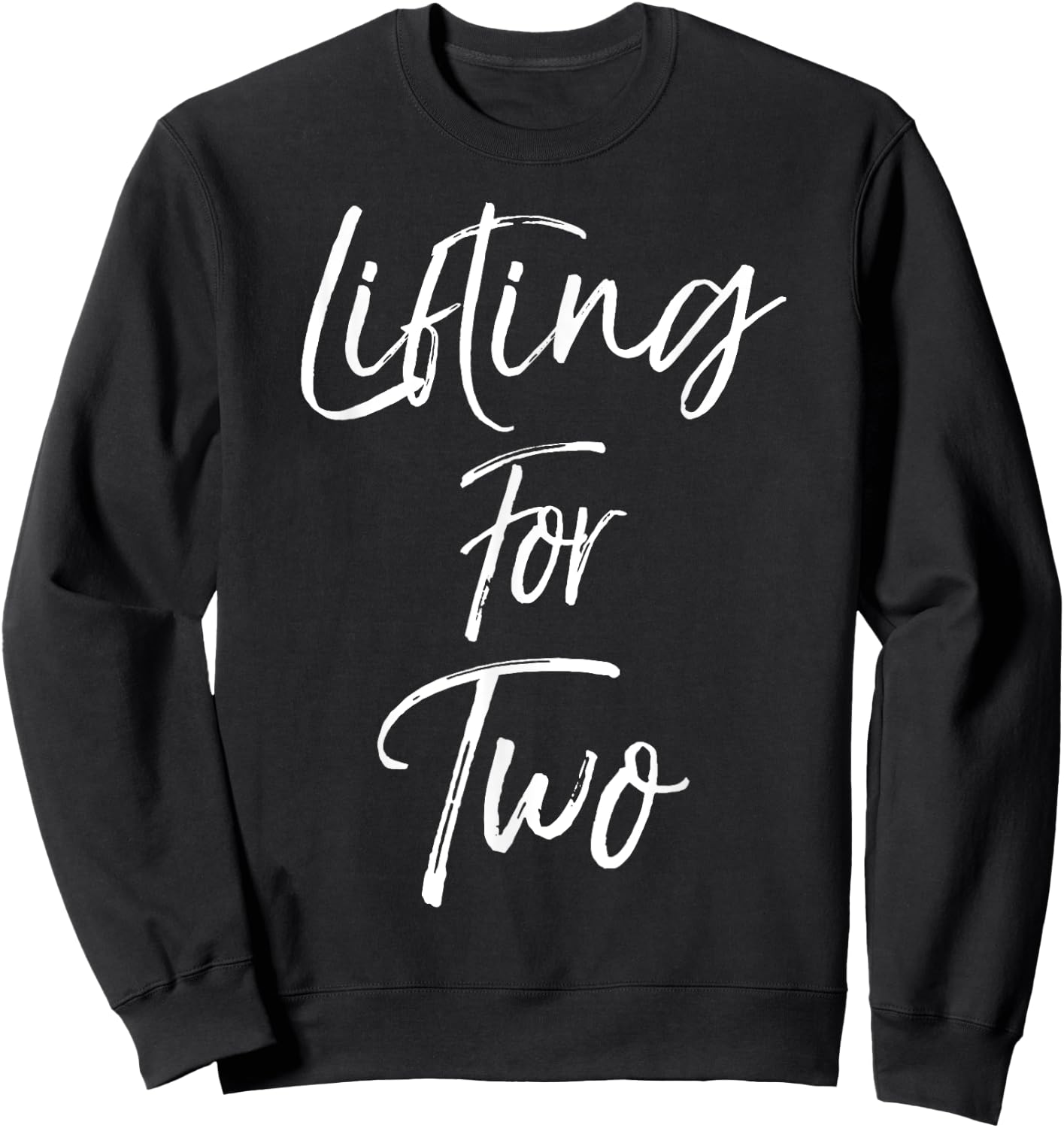 Lifting for Two Shirt Fun Cute Pregnancy Pregnant Sweatshirt - Sweatshirt | Black