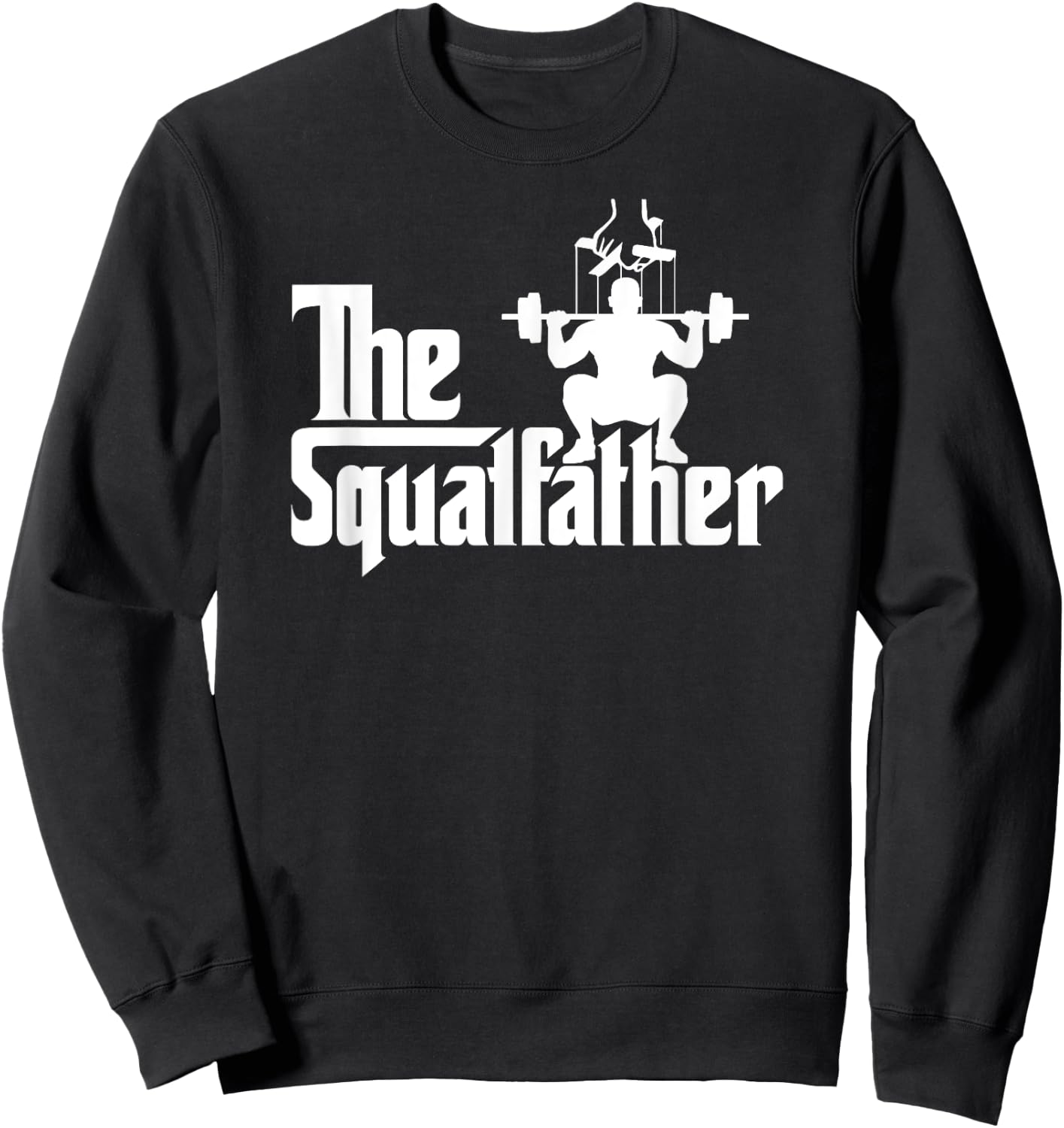 The Squatfather Workout Shirt Women Funny Weight Gym Sweatshirt - Sweatshirt | Black