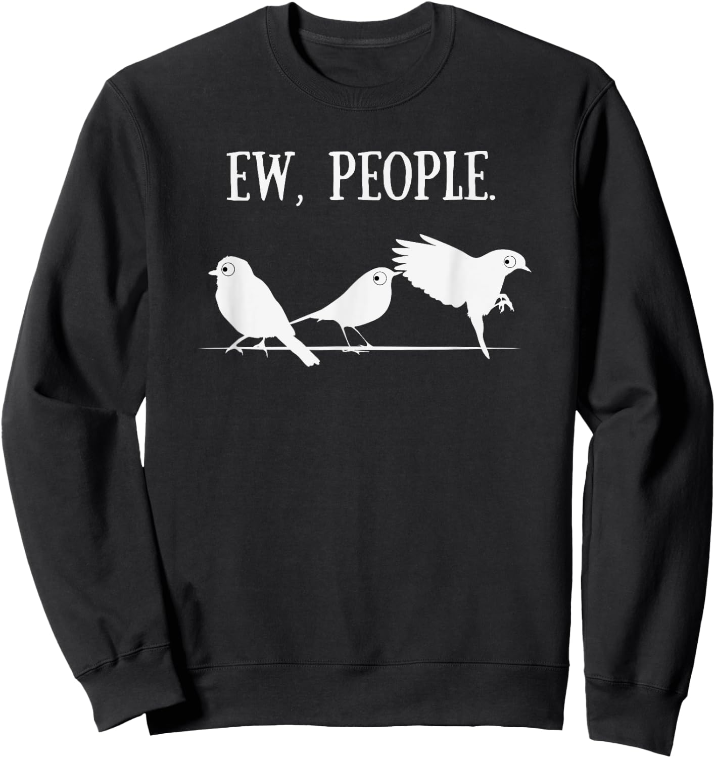 Birdwatcher Shirt | Introverted Birder Gifts Ew People Sweatshirt - Sweatshirt | Black