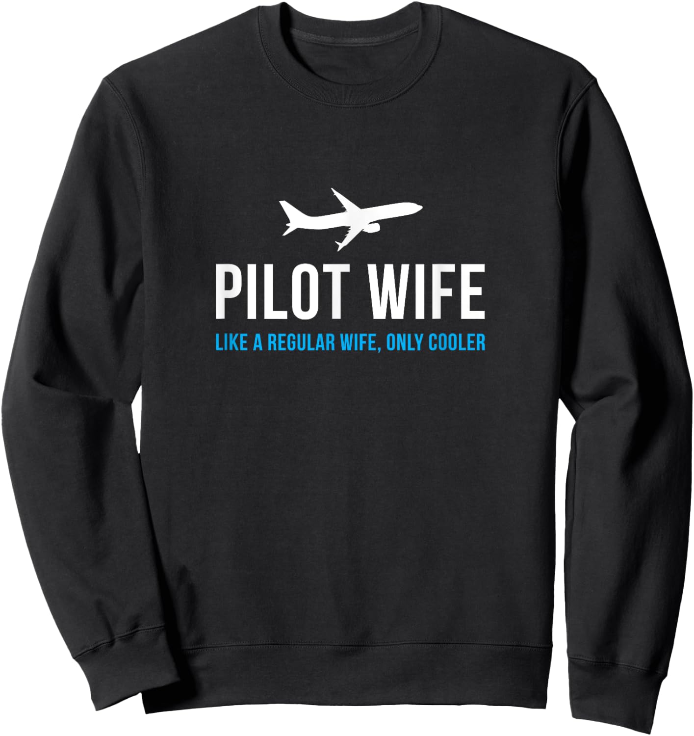 Pilot Wife Funny Cute Airplane Aviation Gift Sweatshirt - Sweatshirt | Black