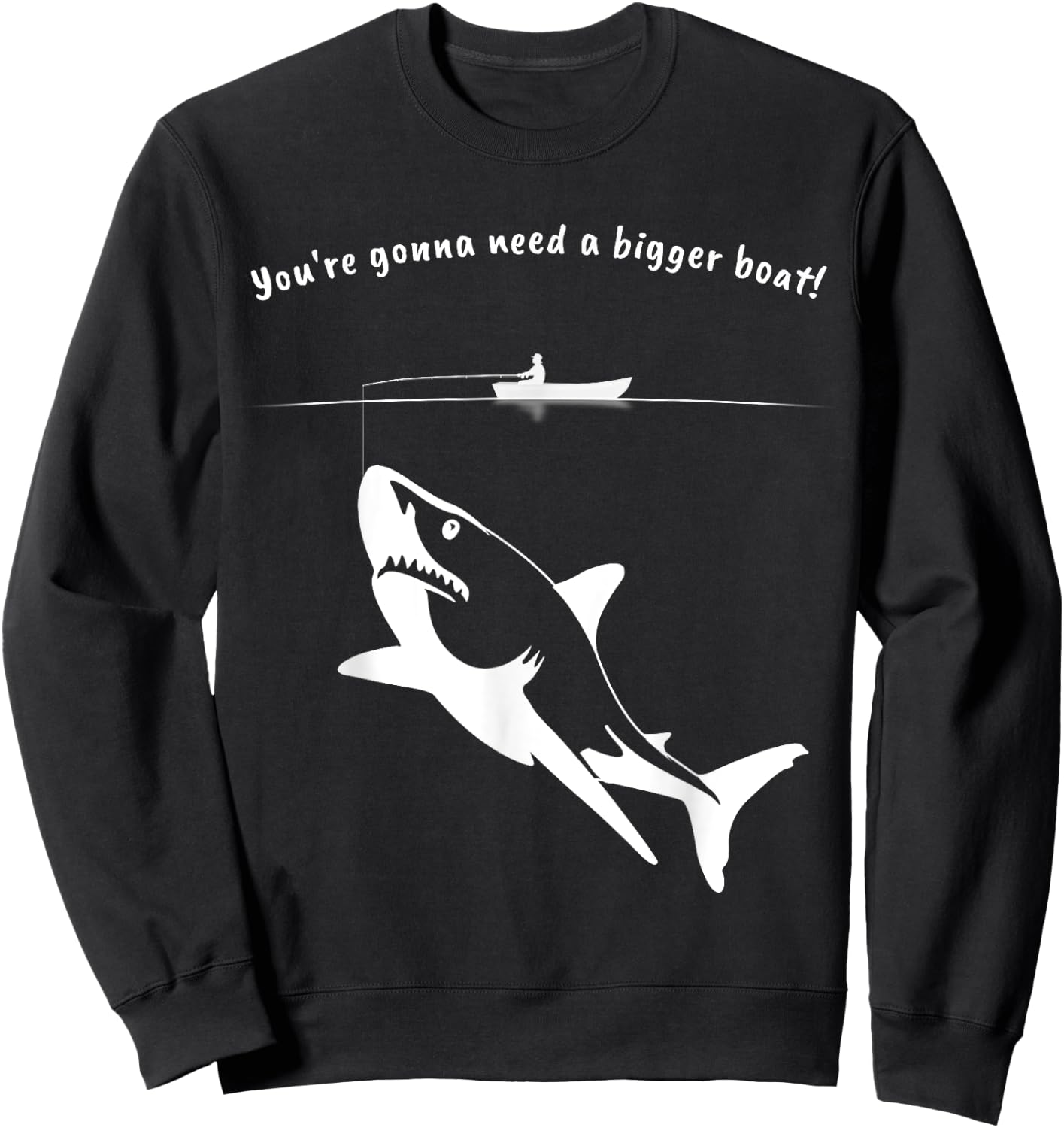 You're gonna need a bigger boat - Funny Shark Sweatshirt - Sweatshirt | Black