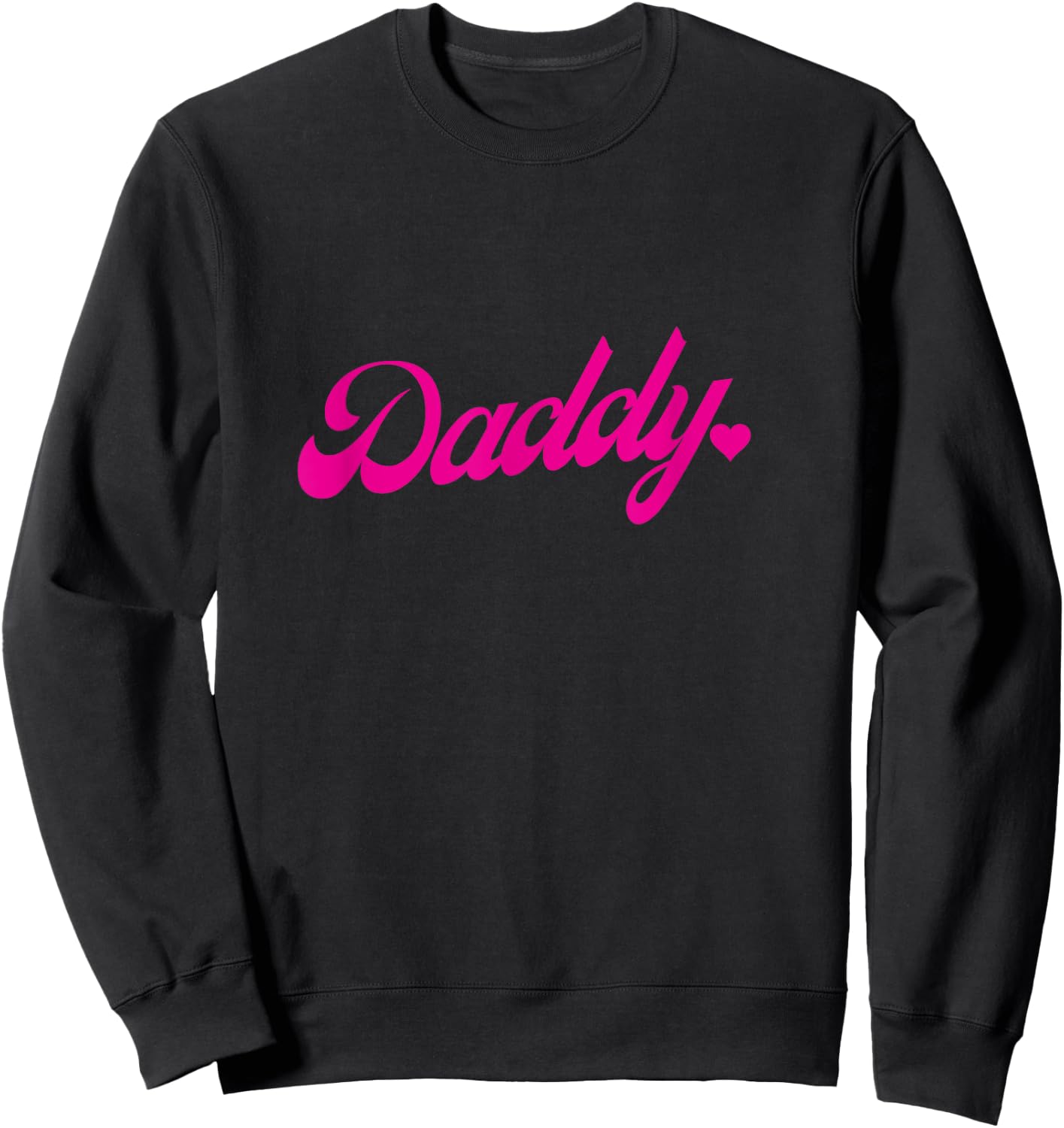 The word Daddy | A cute pink design that says Daddy Sweatshirt - Sweatshirt | Black