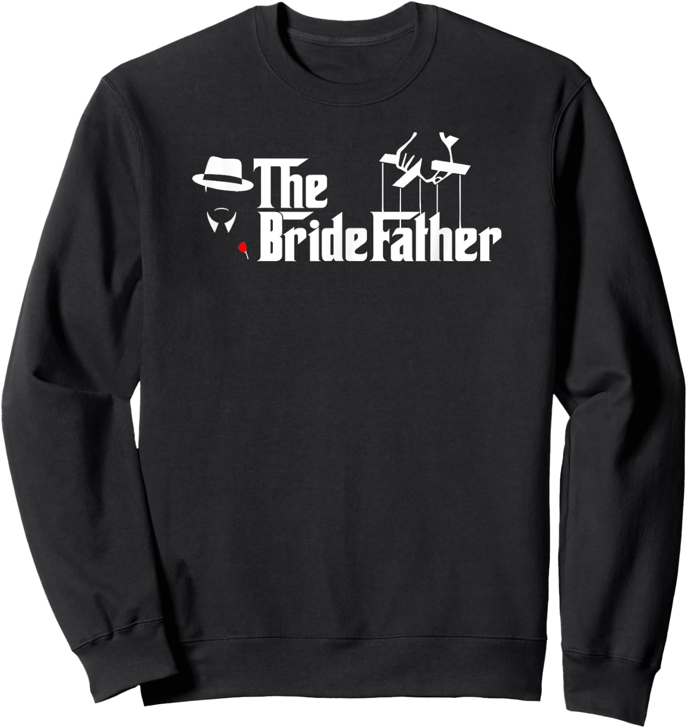 Father Of The Bride The Bridefather T Shirt Sweatshirt - Sweatshirt | Black