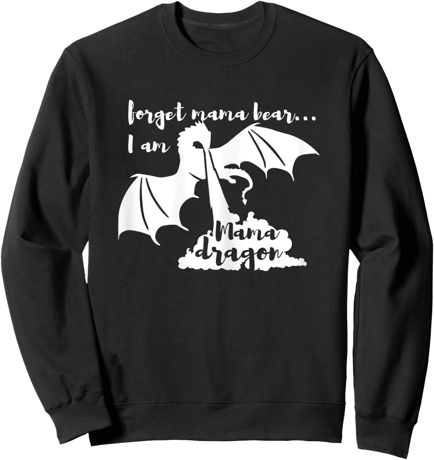 Mama Dragon- Forget Mama Bear Sweatshirt - Sweatshirt | Black
