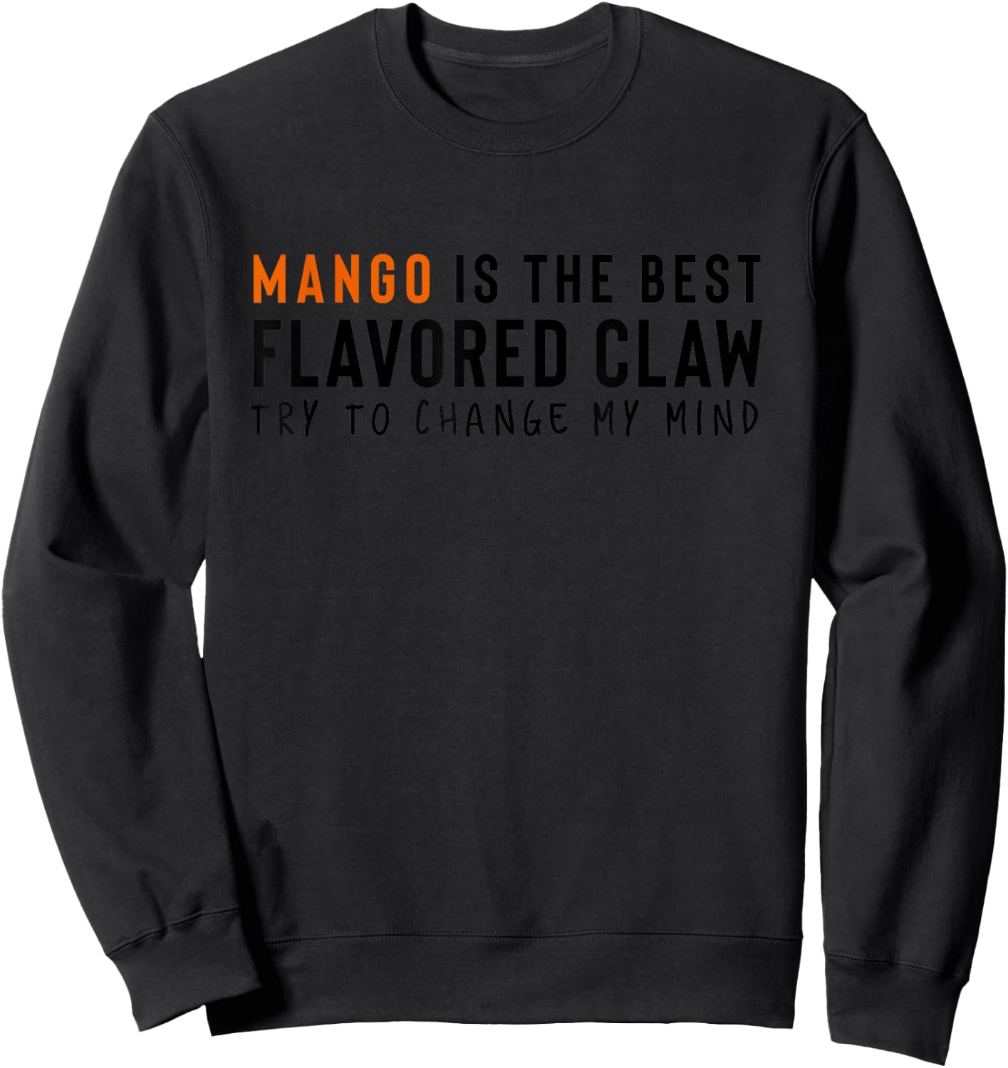 Mango is the Best Claw Hard Seltzer Ain't No Laws Sweatshirt - Sweatshirt | Black