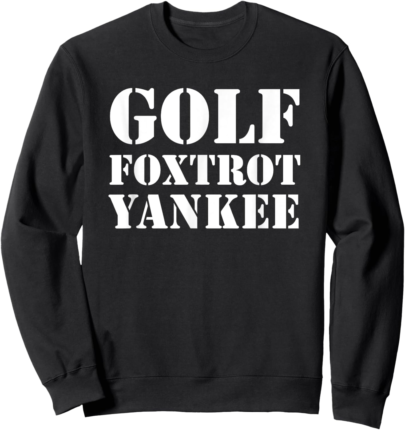 Golf Foxtrot Yankee Military Code Sweatshirt - Sweatshirt | Black