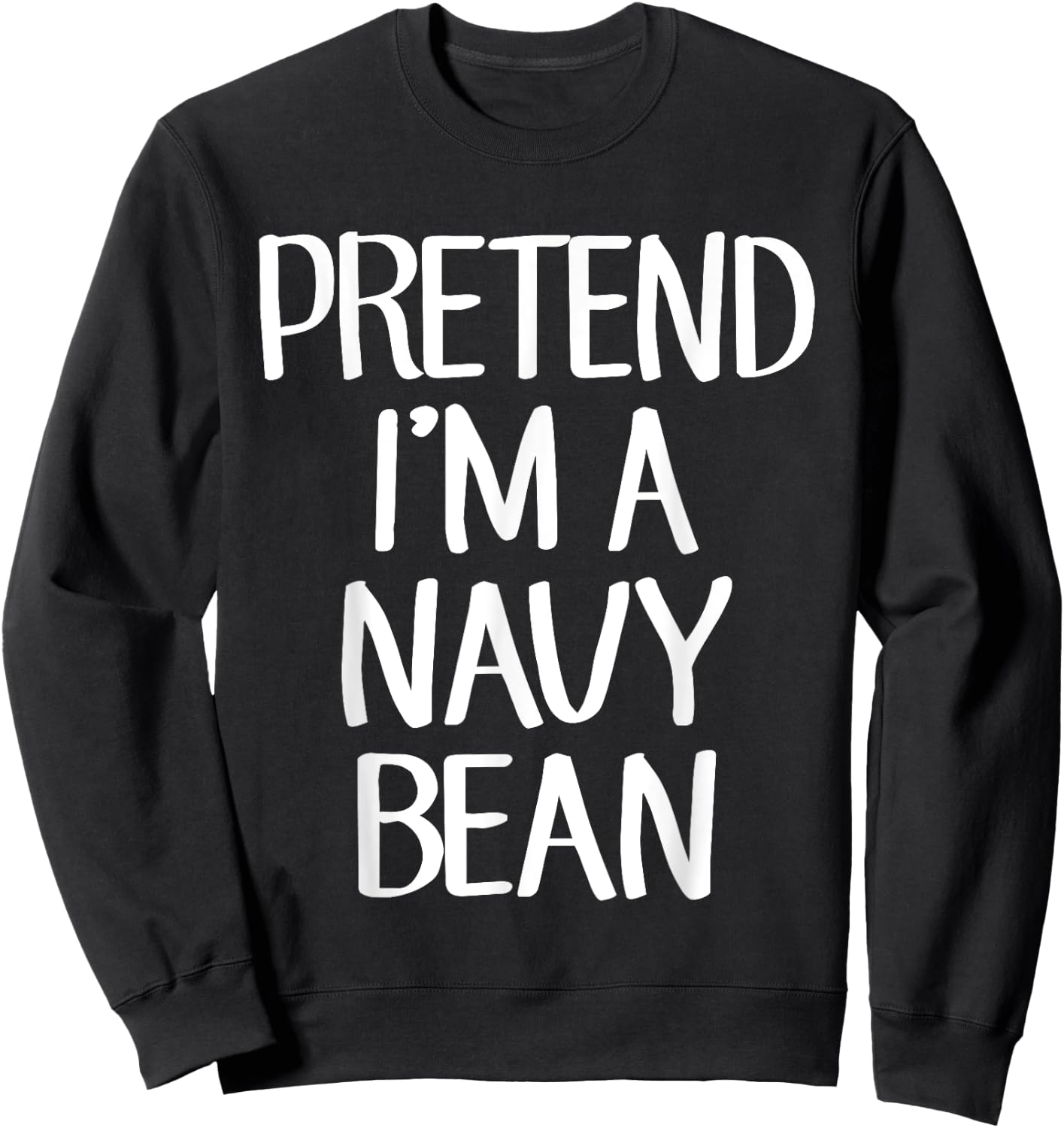 Pretend I'm A Navy Bean Costume Family Lazy Easy Halloween Sweatshirt - Sweatshirt | Black