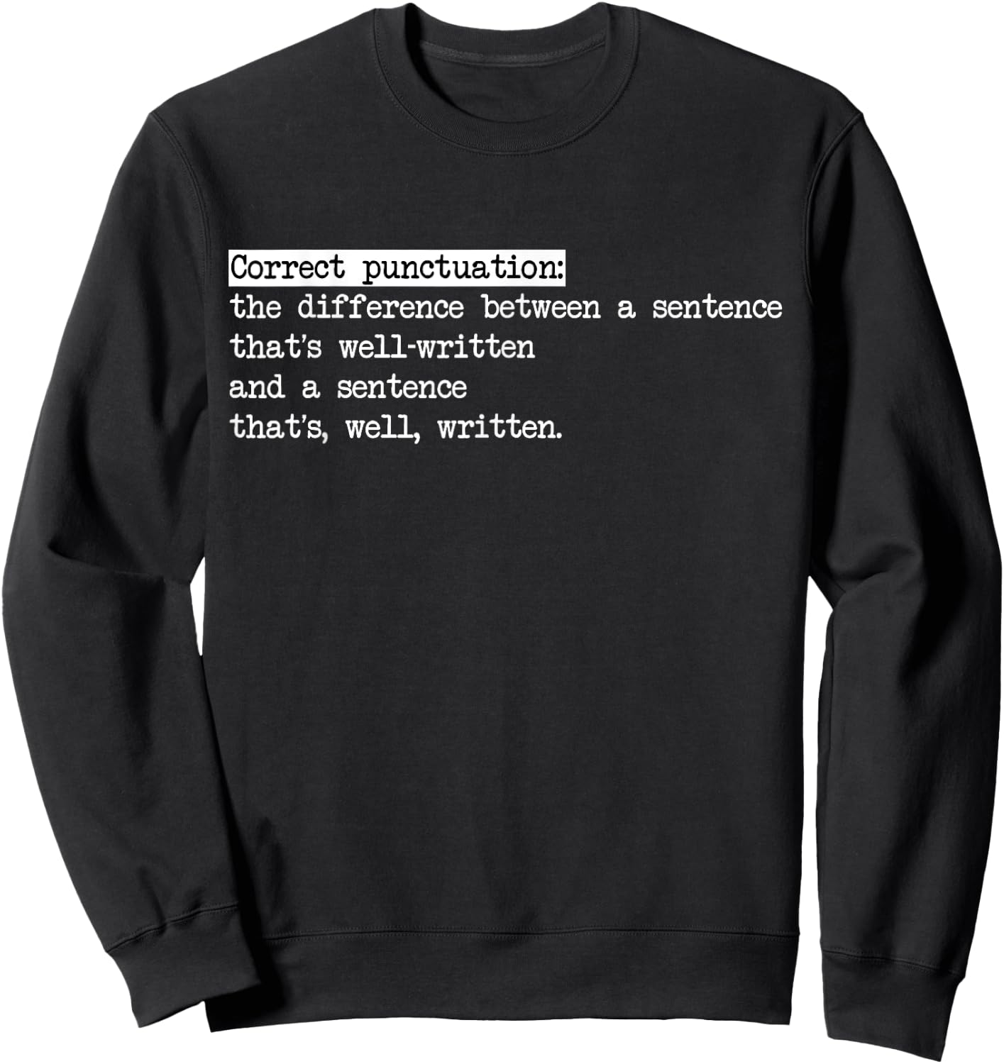 Funny Grammar Teacher and Punny Punctuation Men Women Sweatshirt - Sweatshirt | Black