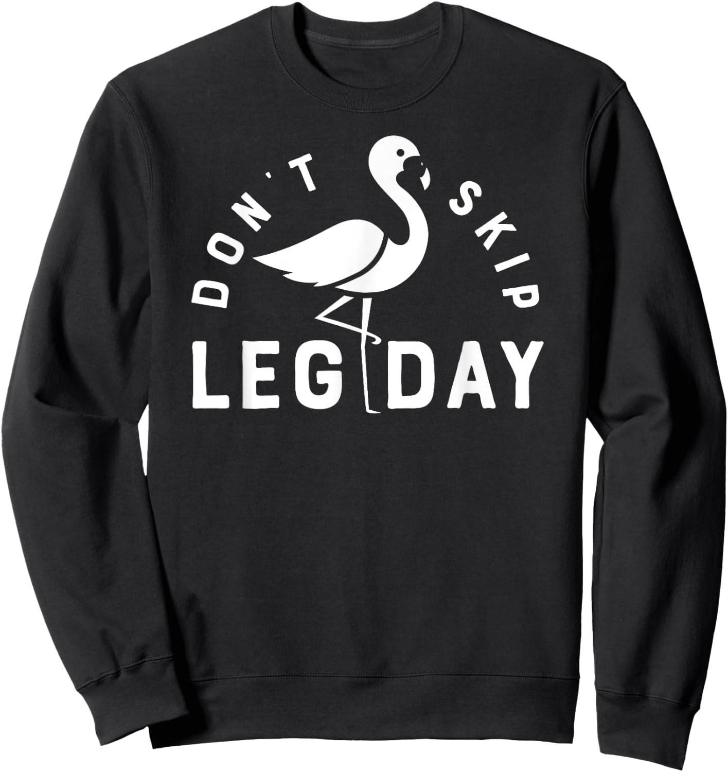 Don't Skip Leg Day Workout T Shirt Flamingo Men Women Funny Sweatshirt - Sweatshirt | Black