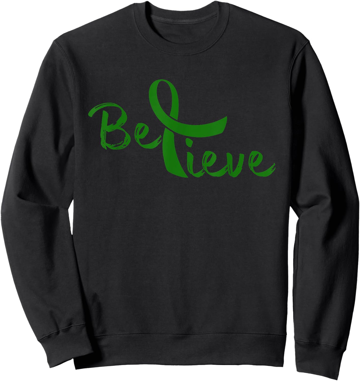 Believe - Liver Cancer Shirt Liver Cancer Support Gift Sweatshirt - Sweatshirt | Black
