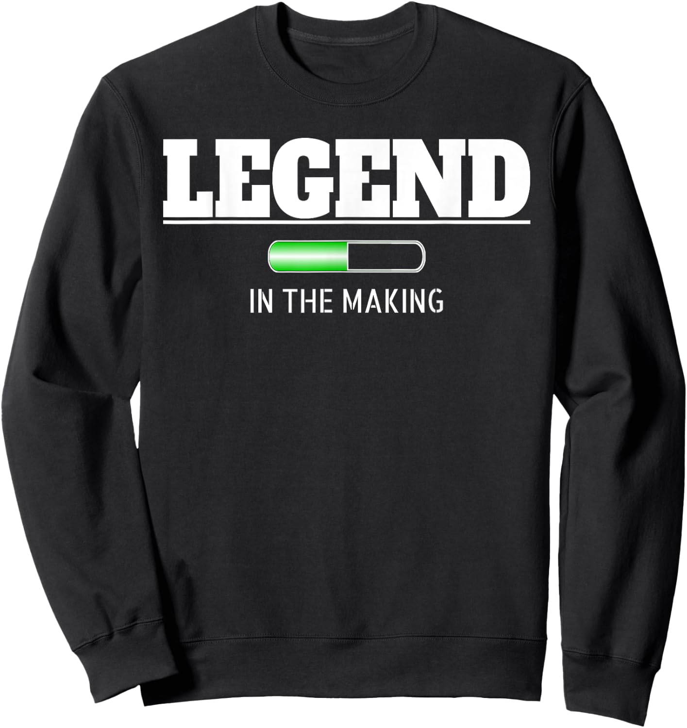 Legend in the Making for Boys Men Girl Women Sweatshirt - Sweatshirt | Black