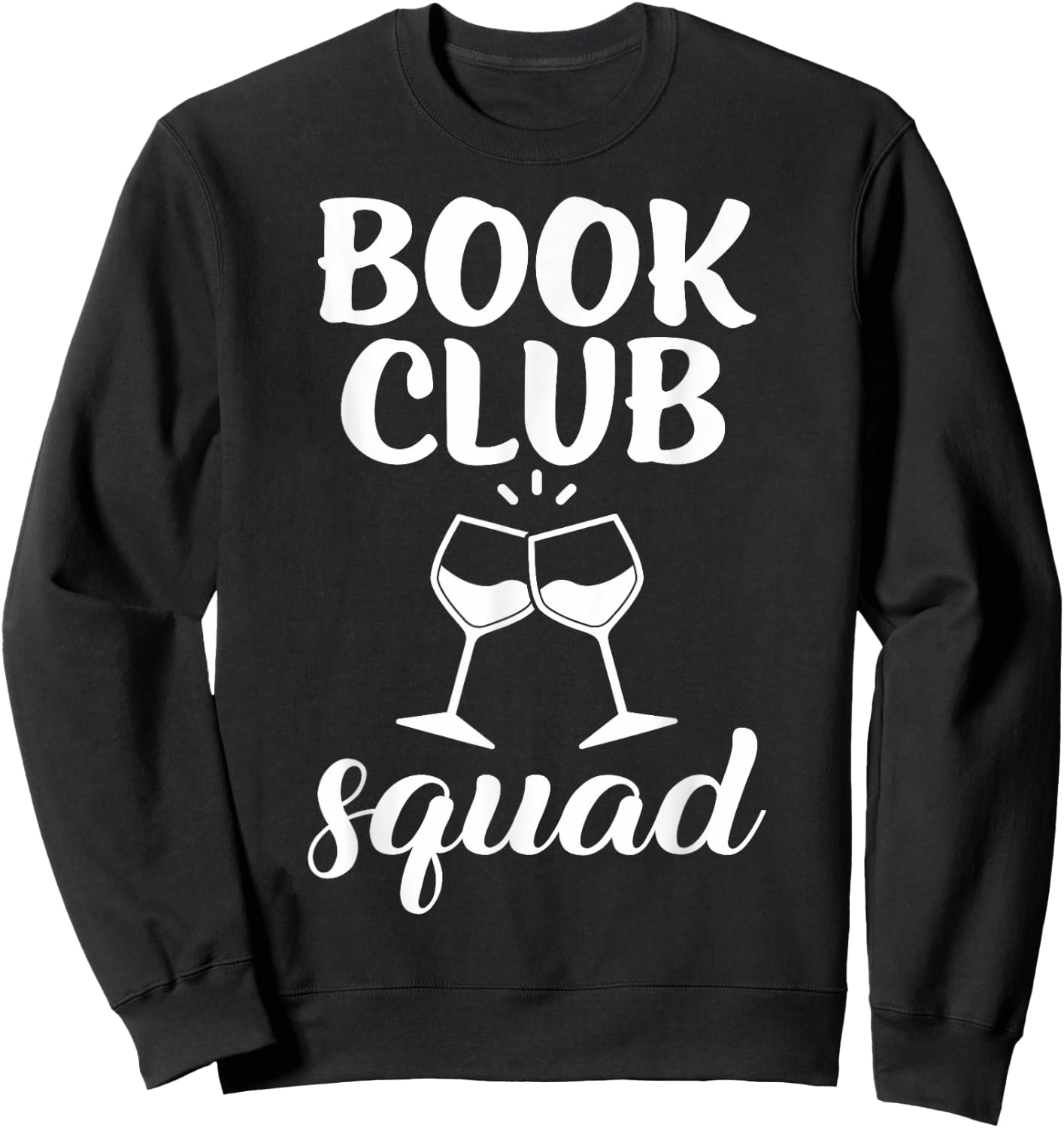 Book Club Squad Gift Reading and Wine Drinking Lovers Sweatshirt - Sweatshirt | Black