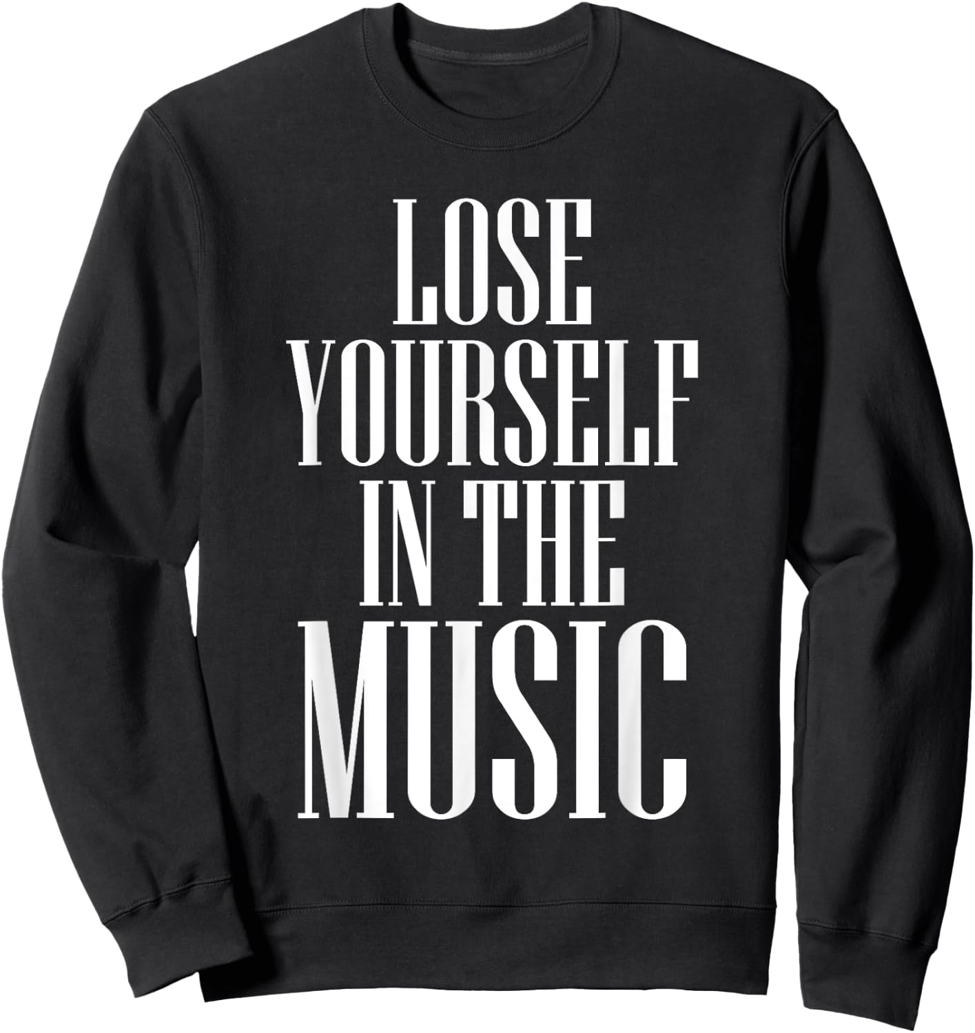 Lose Yourself in the Music Passionate Sweatshirt - Sweatshirt | Black