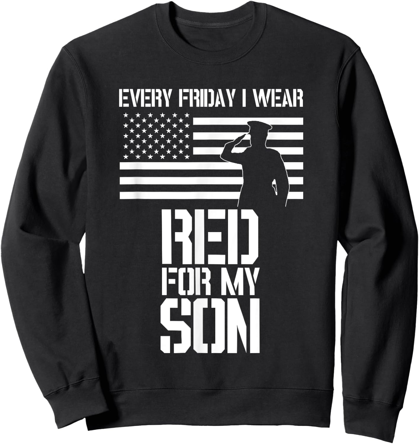 Patriotic Military Son apparel - Every Friday I Wear RED Women Men Sweatshirt - Sweatshirt | Black