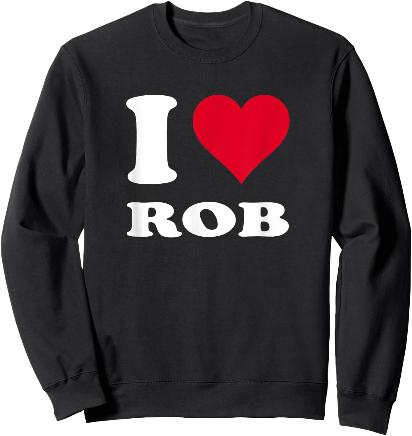 Red Heart I Love Rob Sweatshirt - Sweatshirt | Black